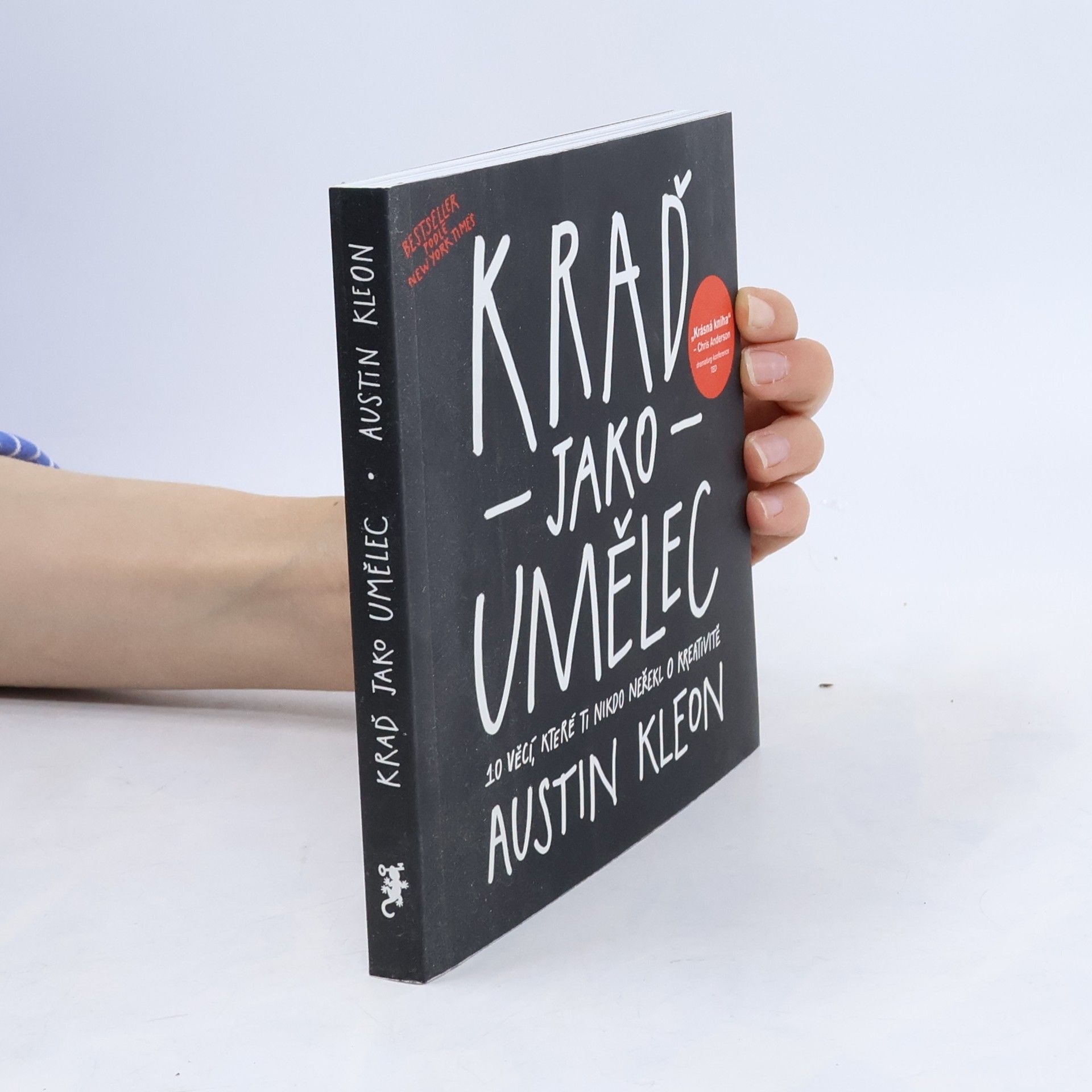 Austin Kleon Kraď jako umělec. 10 věcí, které ti nikdo neřekl o kreativitě