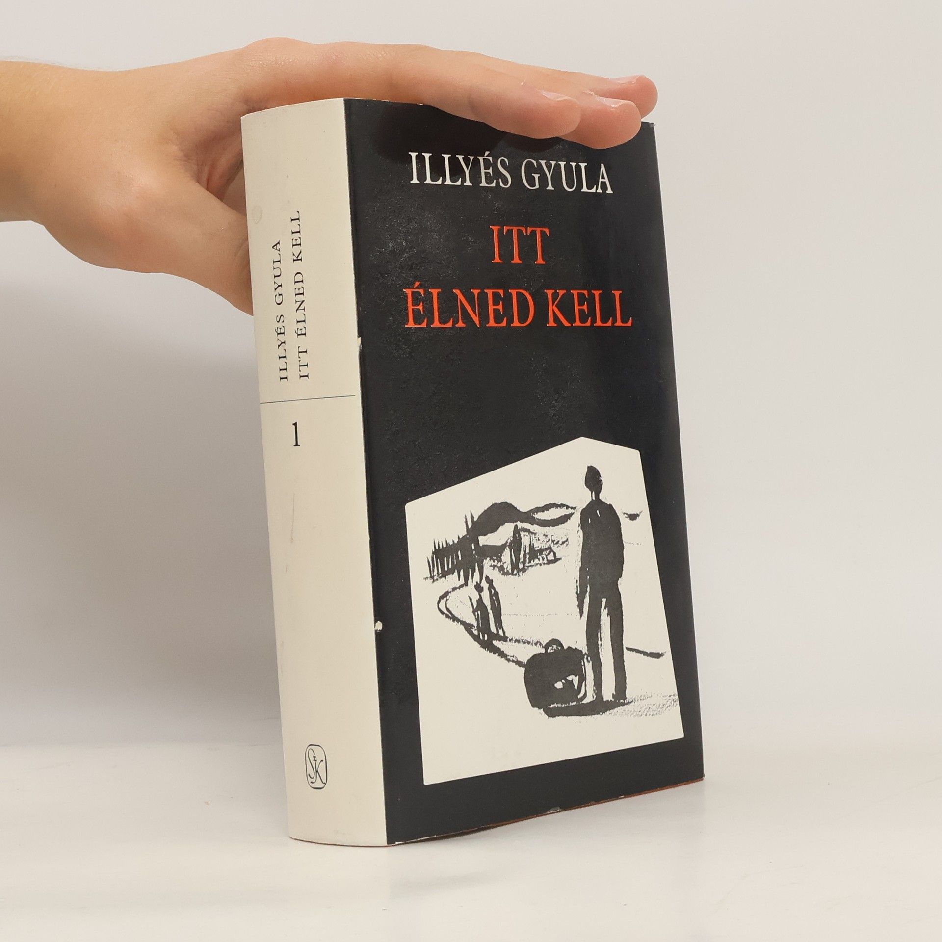 Gyula Illyés Itt élned kell