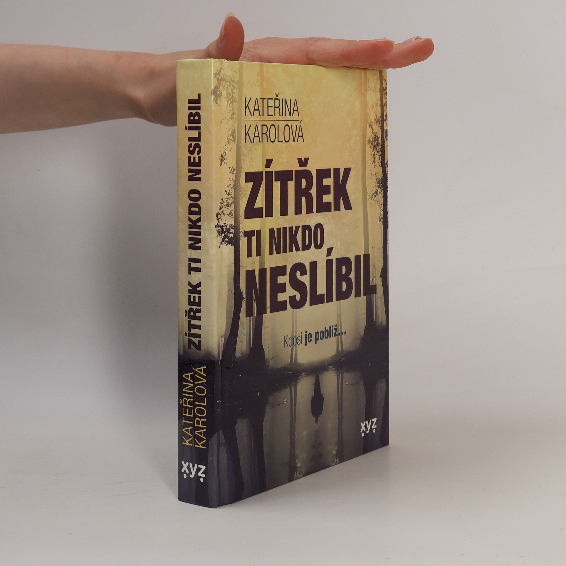 Kateřina Karolová Zítřek ti nikdo neslíbil : kdosi je poblíž...