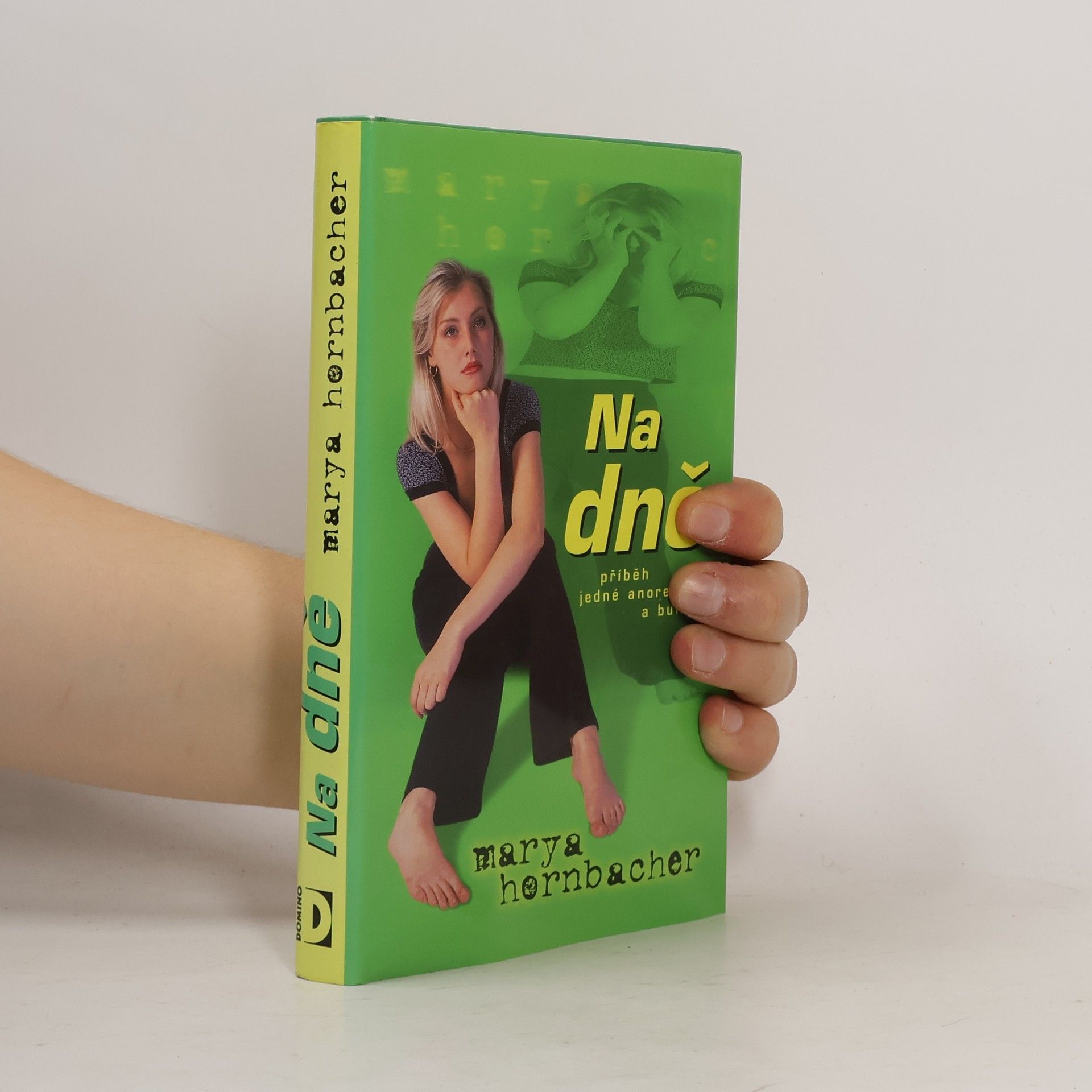 Marya Hornbacher Na dně : příběh jedné anorexie a bulimie