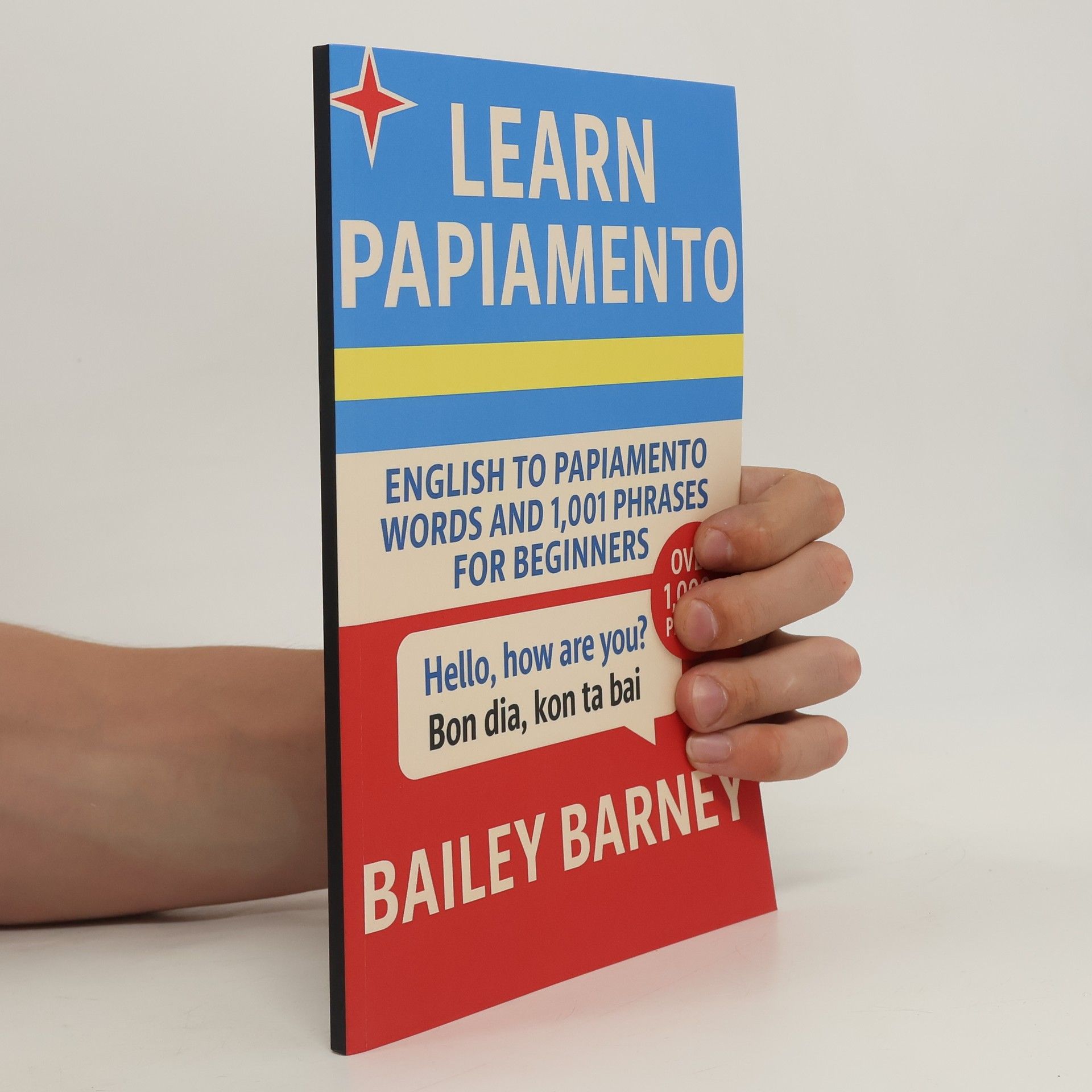 Bailey Barney Learn Papiamento: English to Papiamento Words and 1,001 Phrases for Beginners