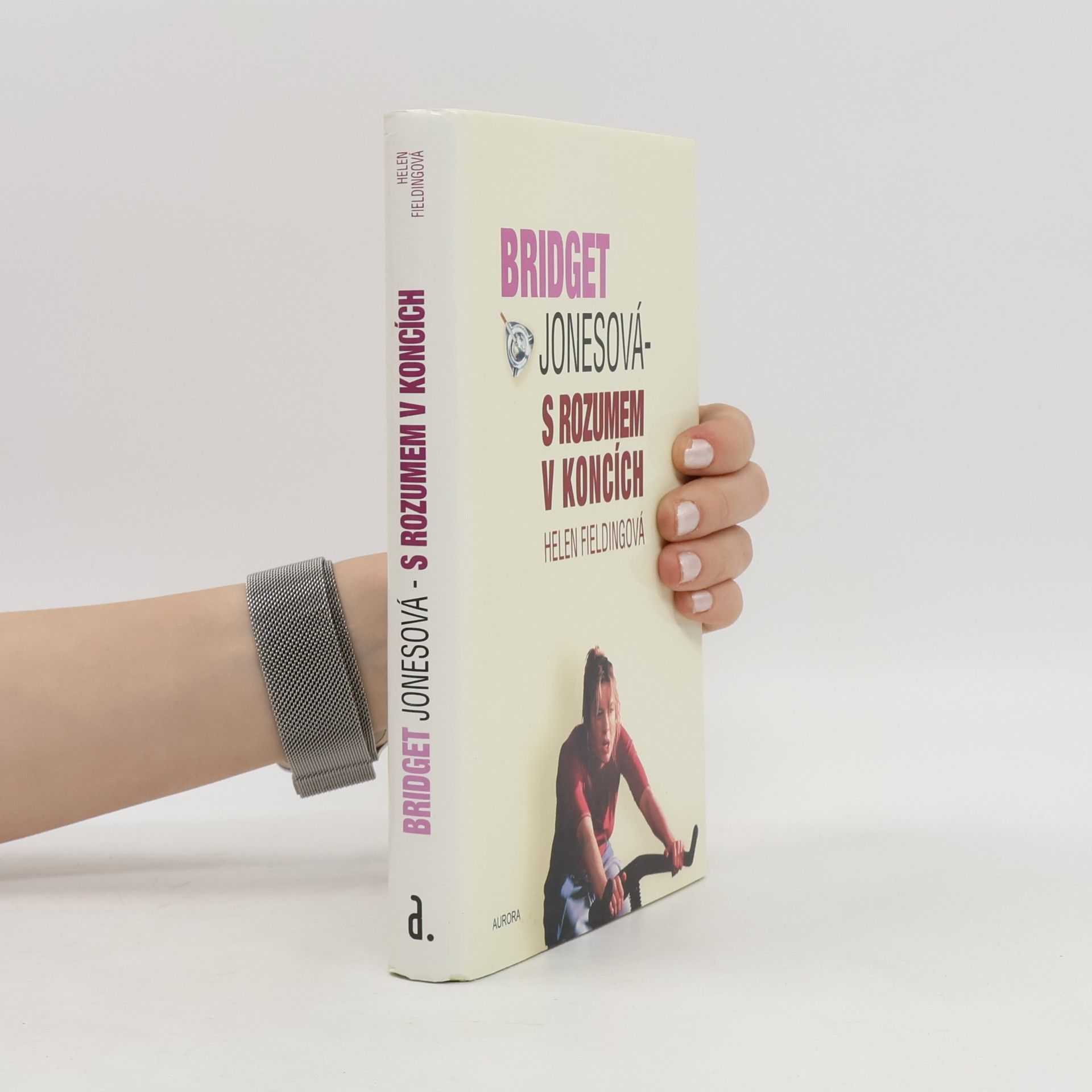 Helen Fielding Bridget Jonesová. S rozumem v koncích