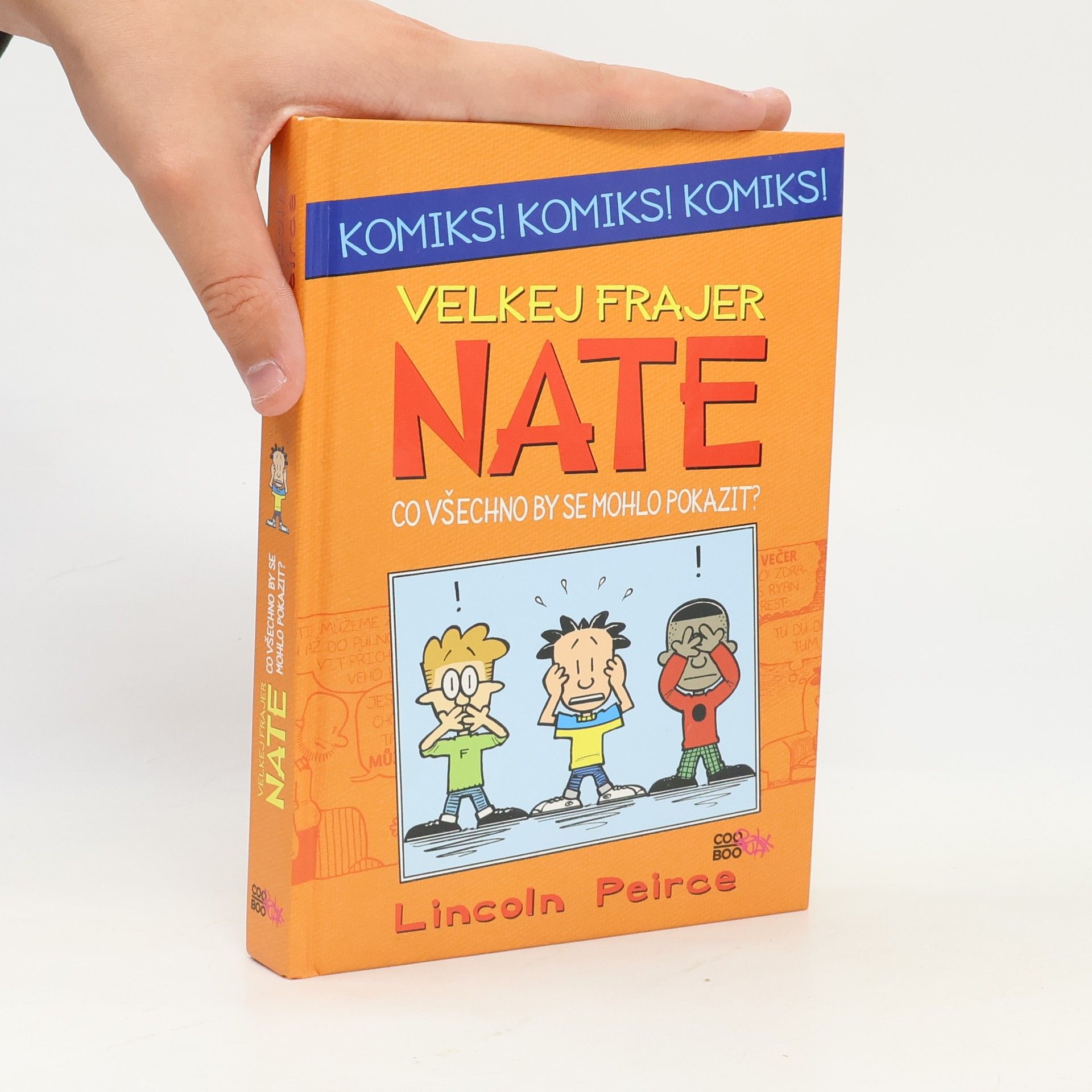 Lincoln Peirce Velkej frajer Nate: Co všechno by se mohlo pokazit?