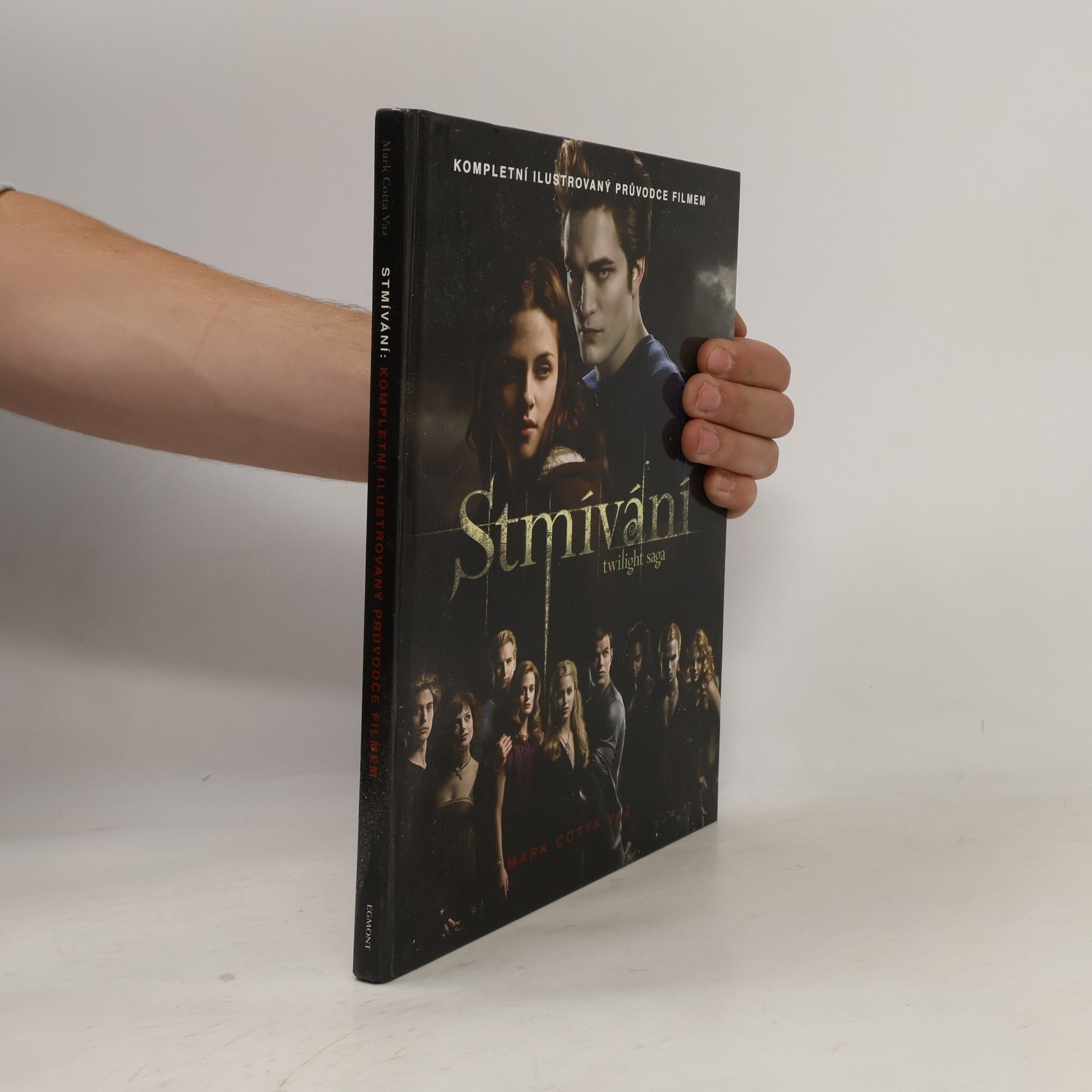 Mark Cotta Vaz Twilight sága. Stmívání : kompletní ilustrovaný průvodce filmem