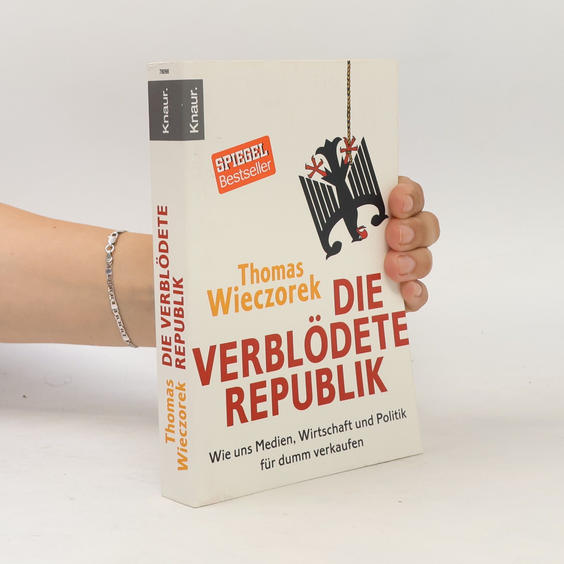 Thomas Wieczorek Die verblödete Republik: Wie uns Medien, Wirtschaft und Politik für dumm verkaufen