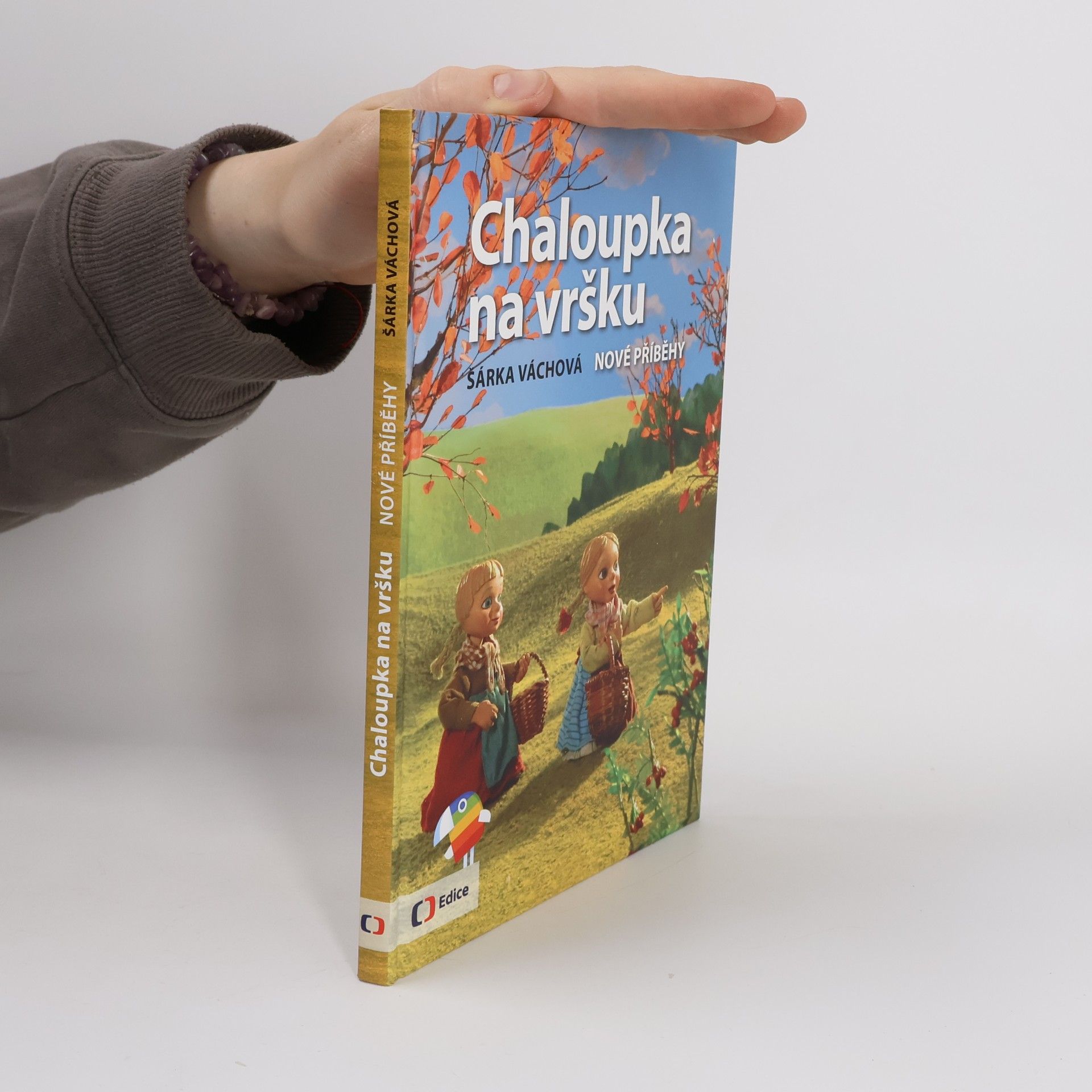 Šárka Váchová Chaloupka na vršku. Nové příběhy