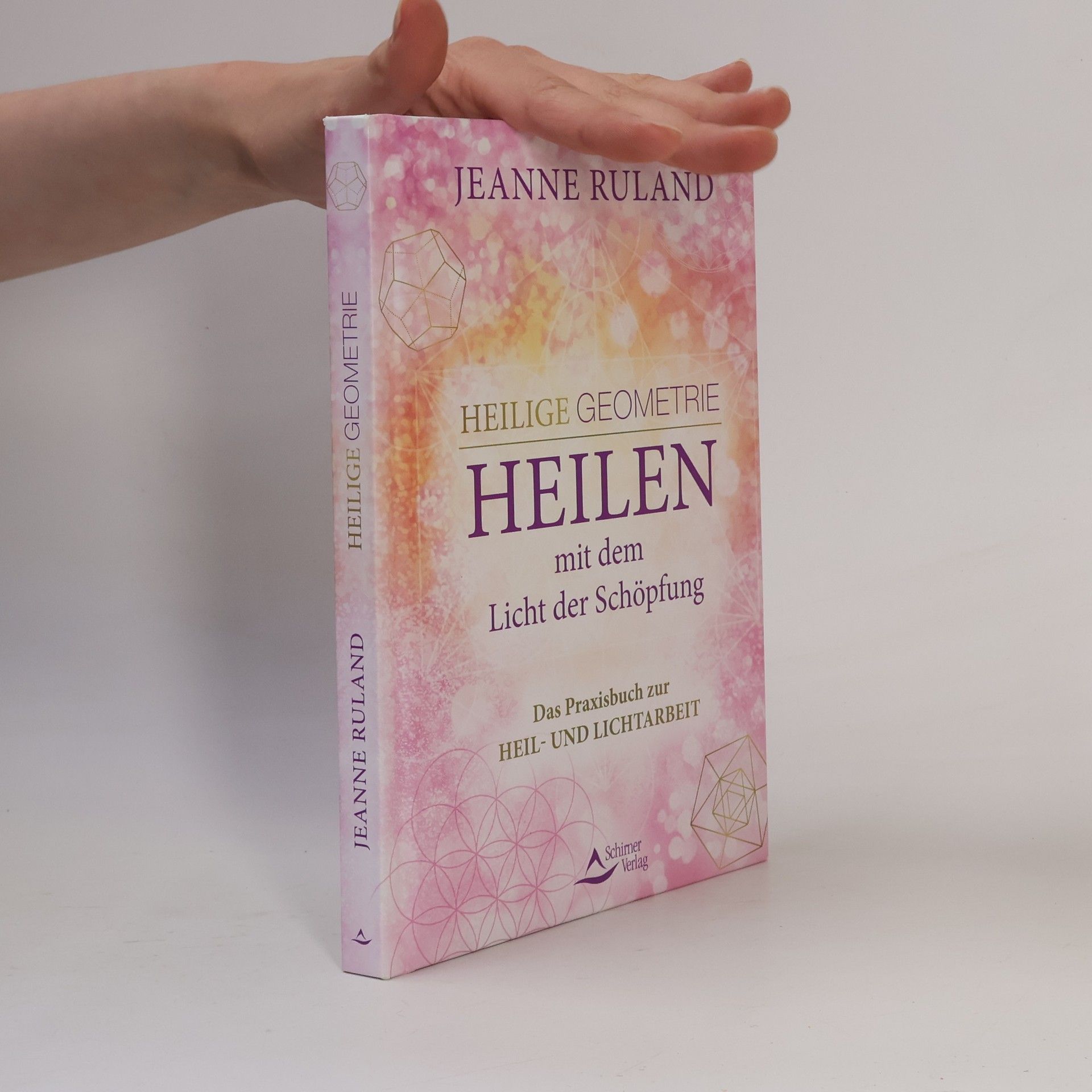 Heilige Geometrie - Heilen mit dem Licht der Schöpfung