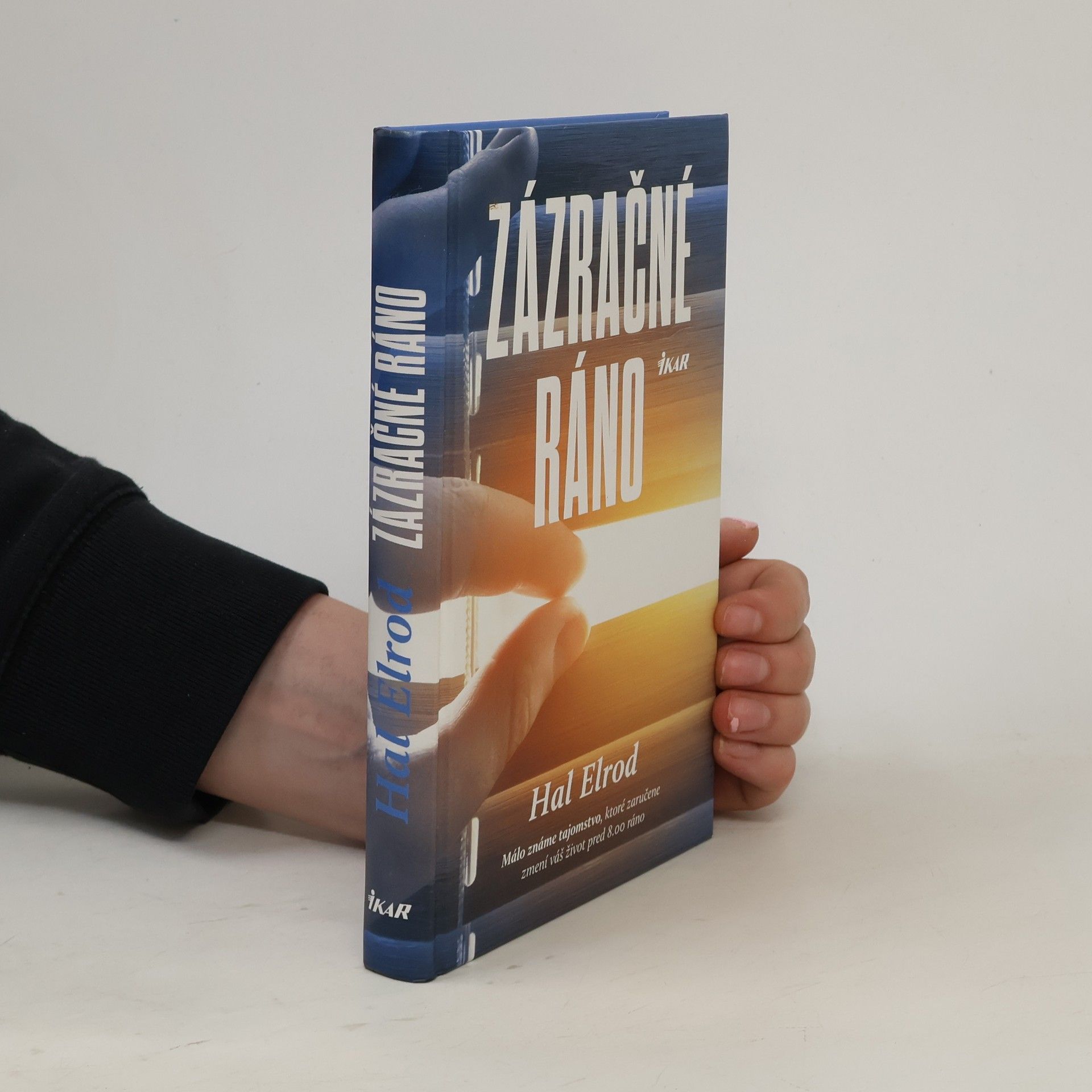 Hal Elrod Zázračné ráno: Málo známe tajomstvo, ktoré vám zaručene zmení život pred 8.00 h. ráno