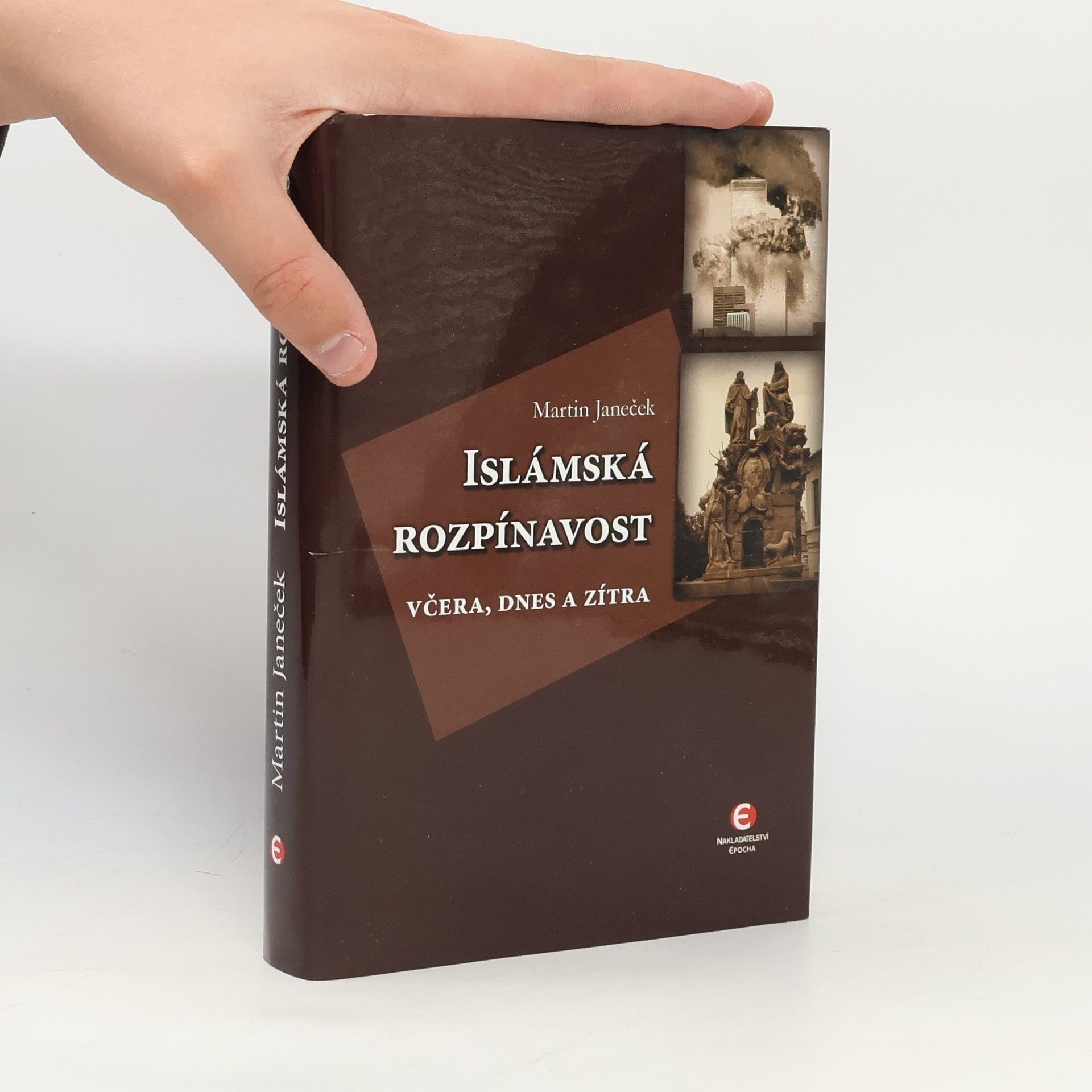 Martin Janeček Islámská rozpínavost včera, dnes a zítra