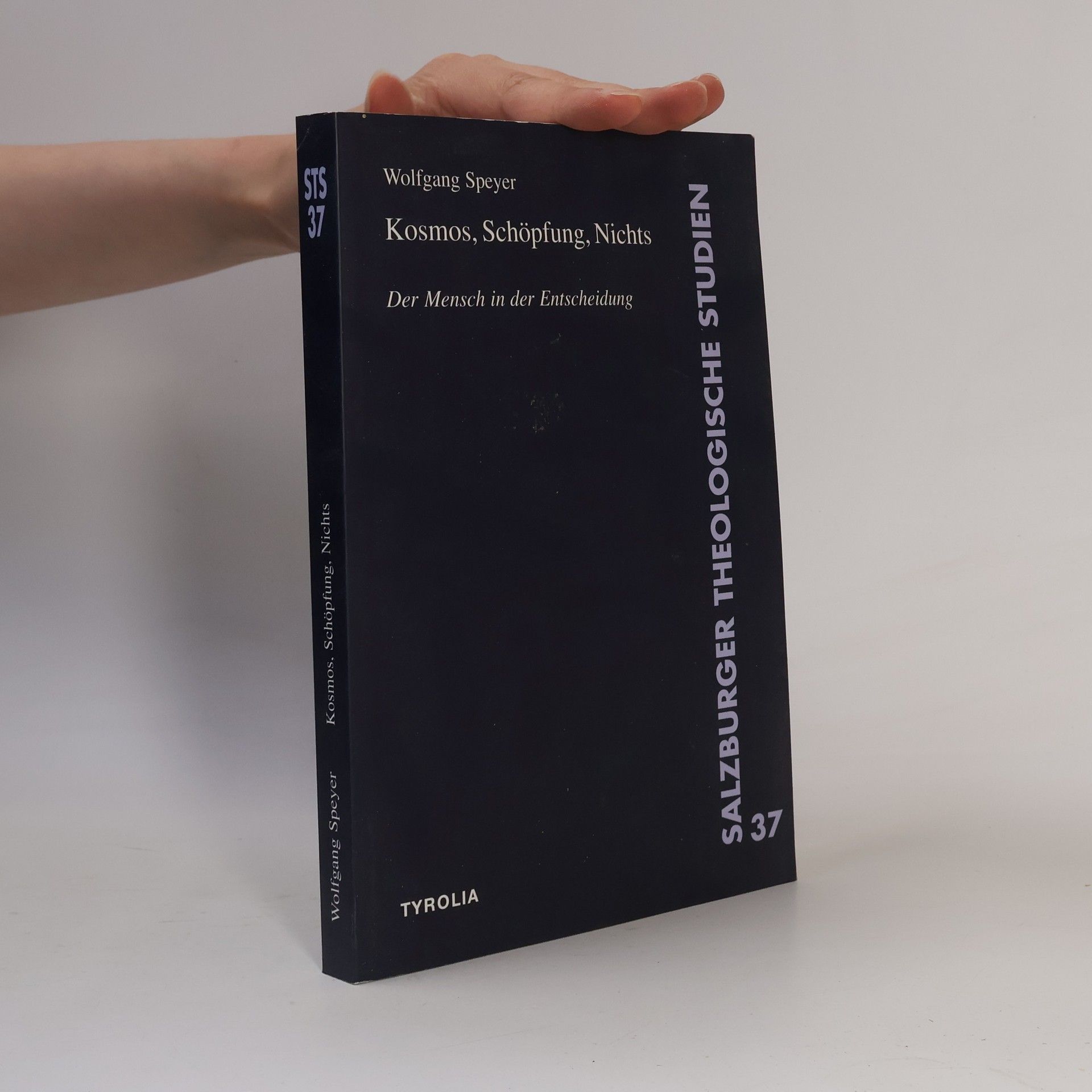 Wolfgang Speyer Salzburger Theologische Studien - 37: Kosmos, Schöpfung, Nichts