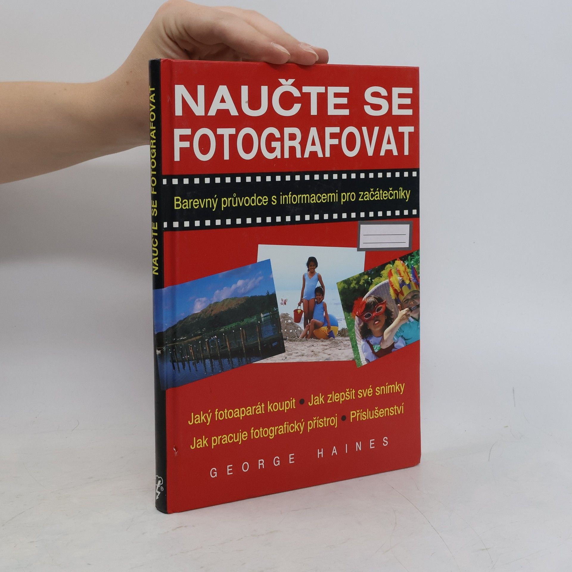 Tony Streek Naučte se fotografovat : [barevný průvodce s informacemi pro začátečníky]