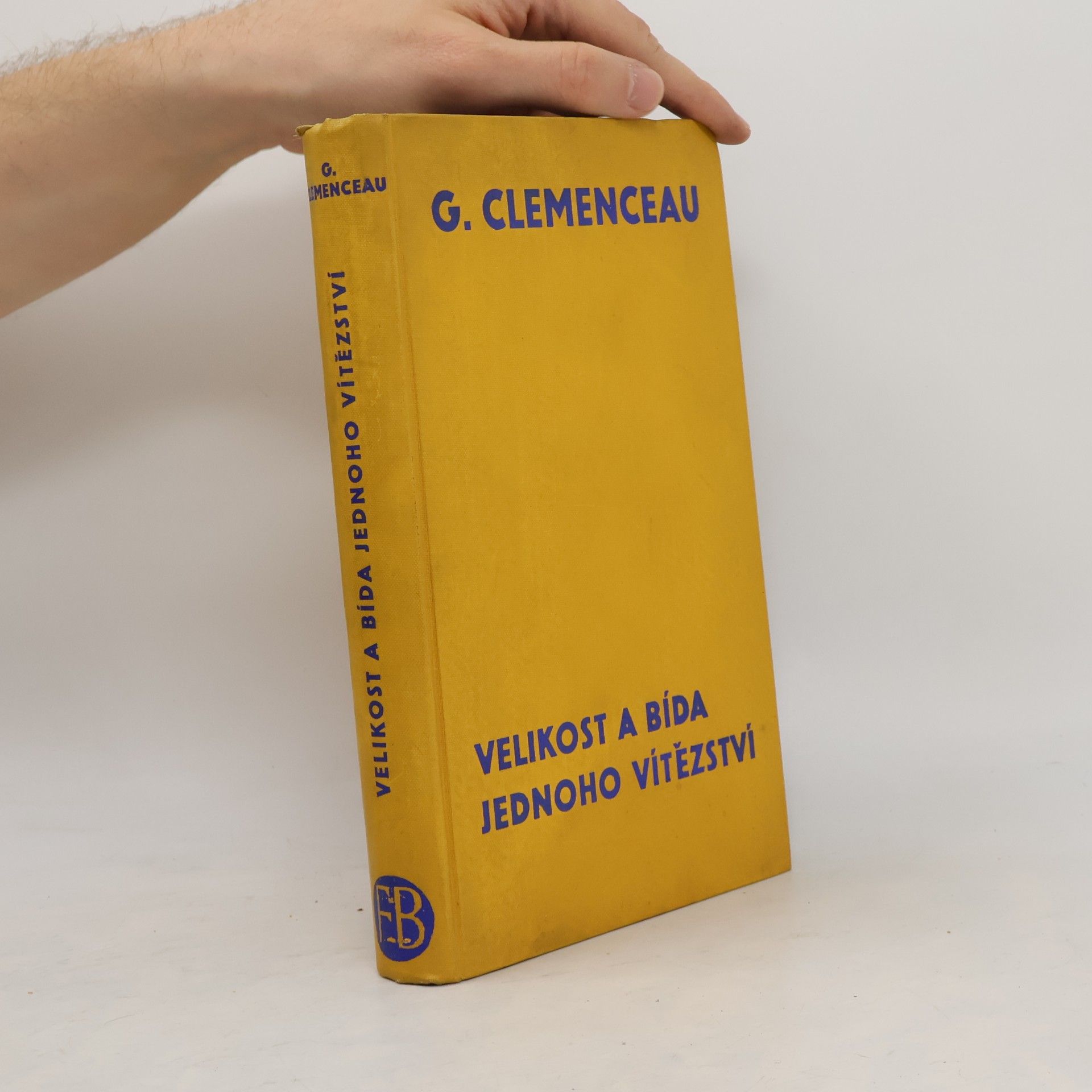 Georges Clemenceau Velikost a bída jednoho vítězství