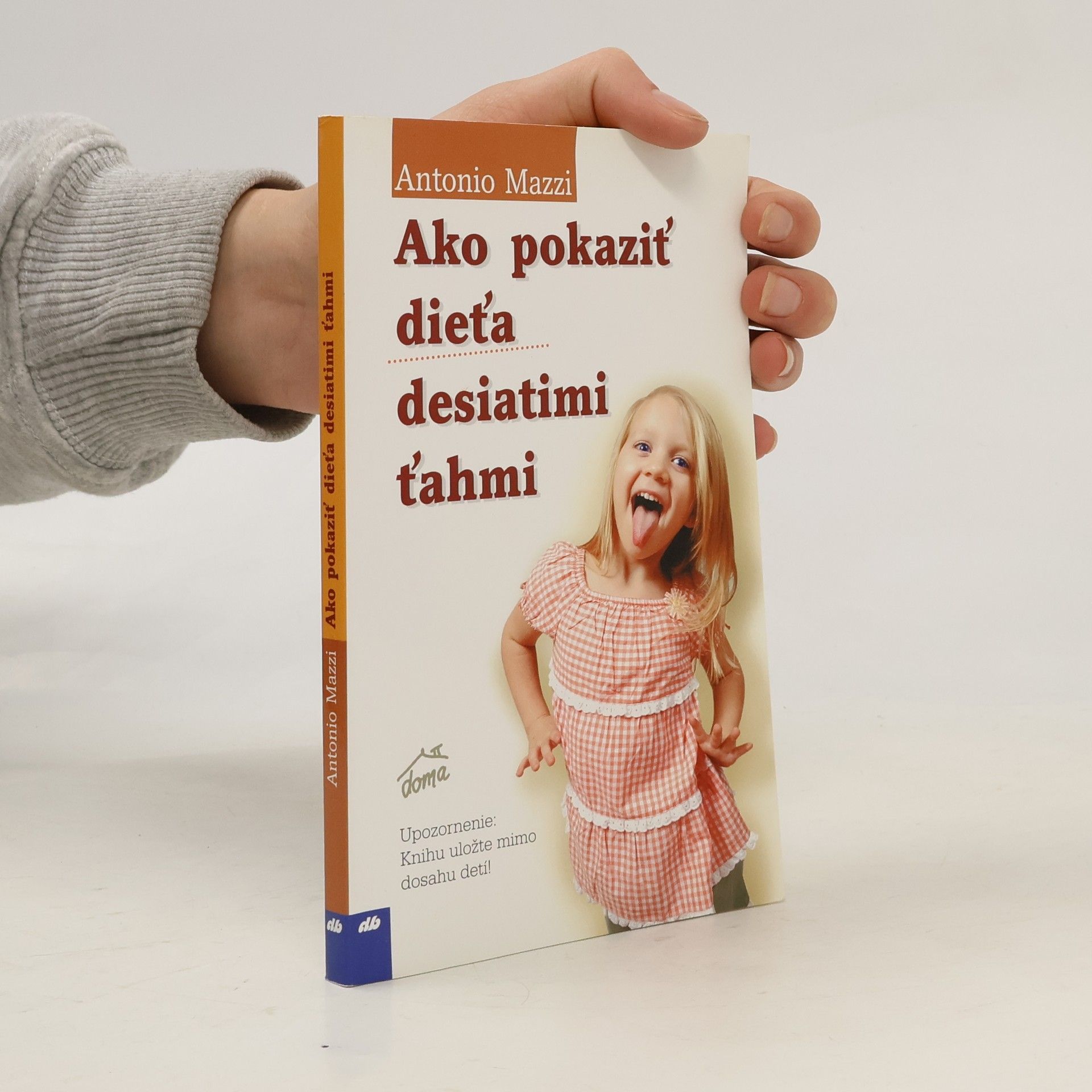 Antonio Mazzi Ako pokaziť dieťa desiatimi ťahmi
