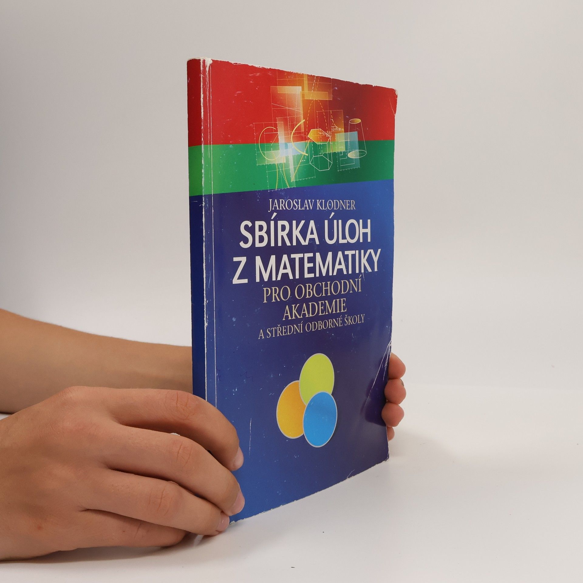 Jaroslav Klodner Sbírka úloh z matematiky pro obchodní akademie a střední odborné školy