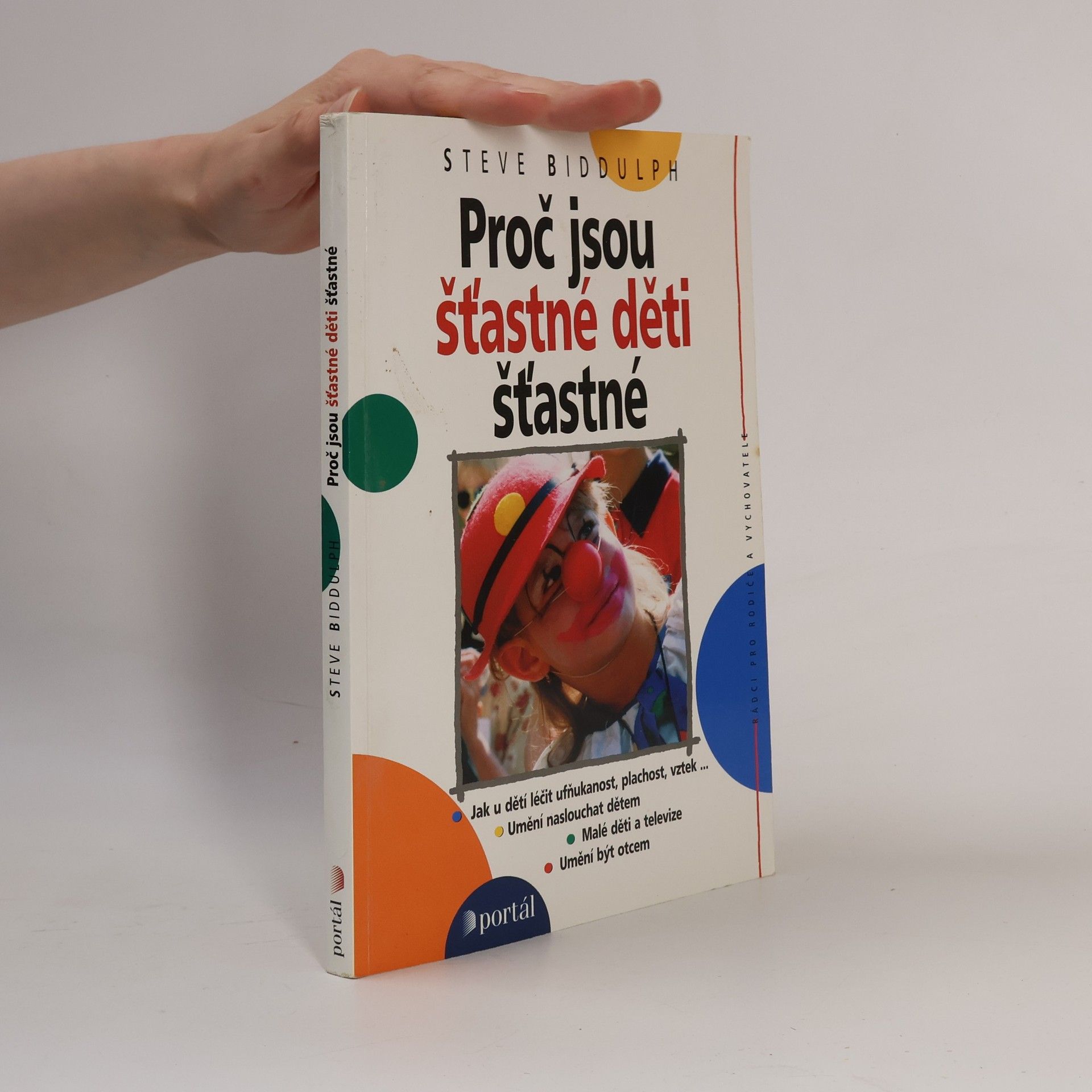 Steve Biddulph Proč jsou šťastné děti šťastné