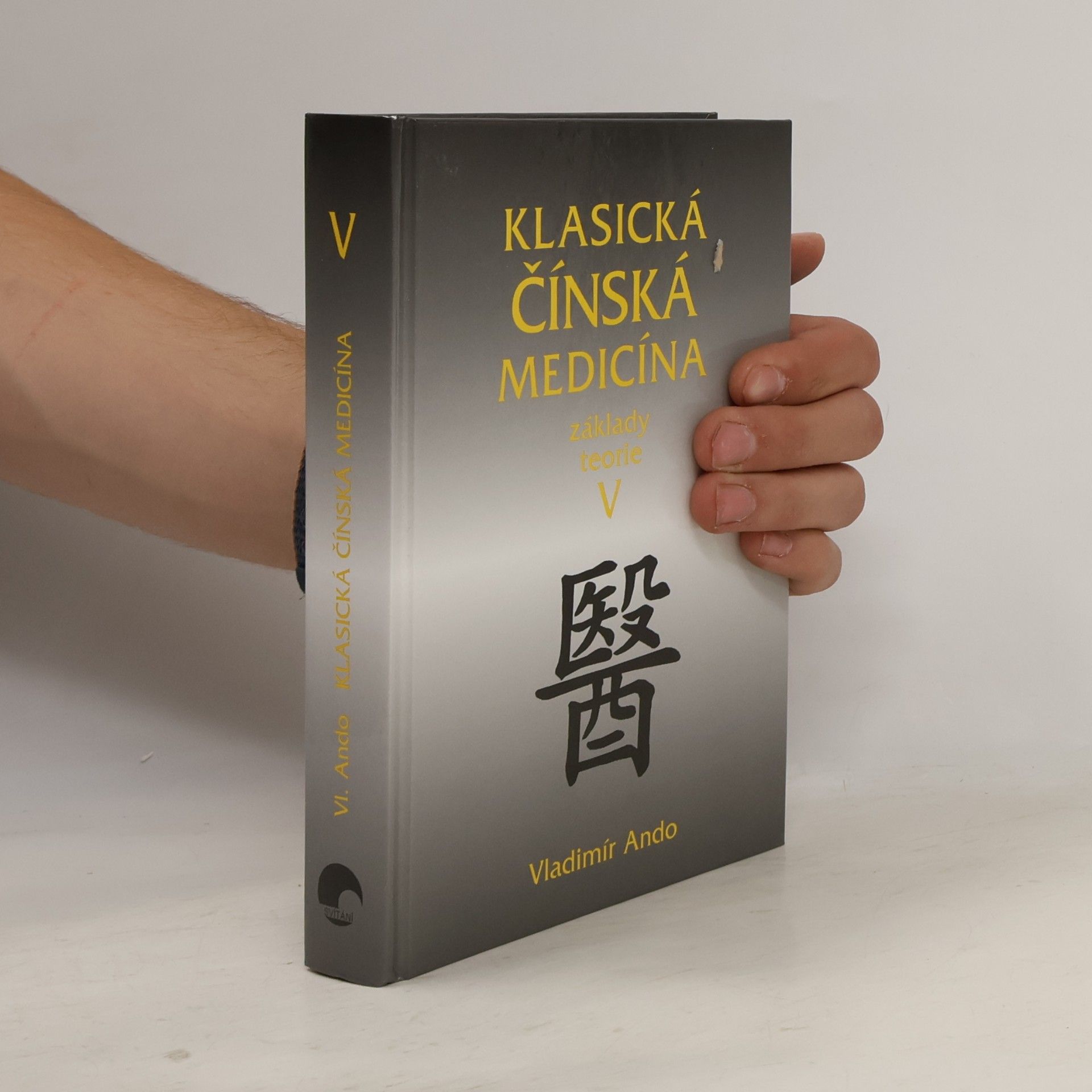 Vladimír Ando Klasická čínská medicína - Základy teorie V.
