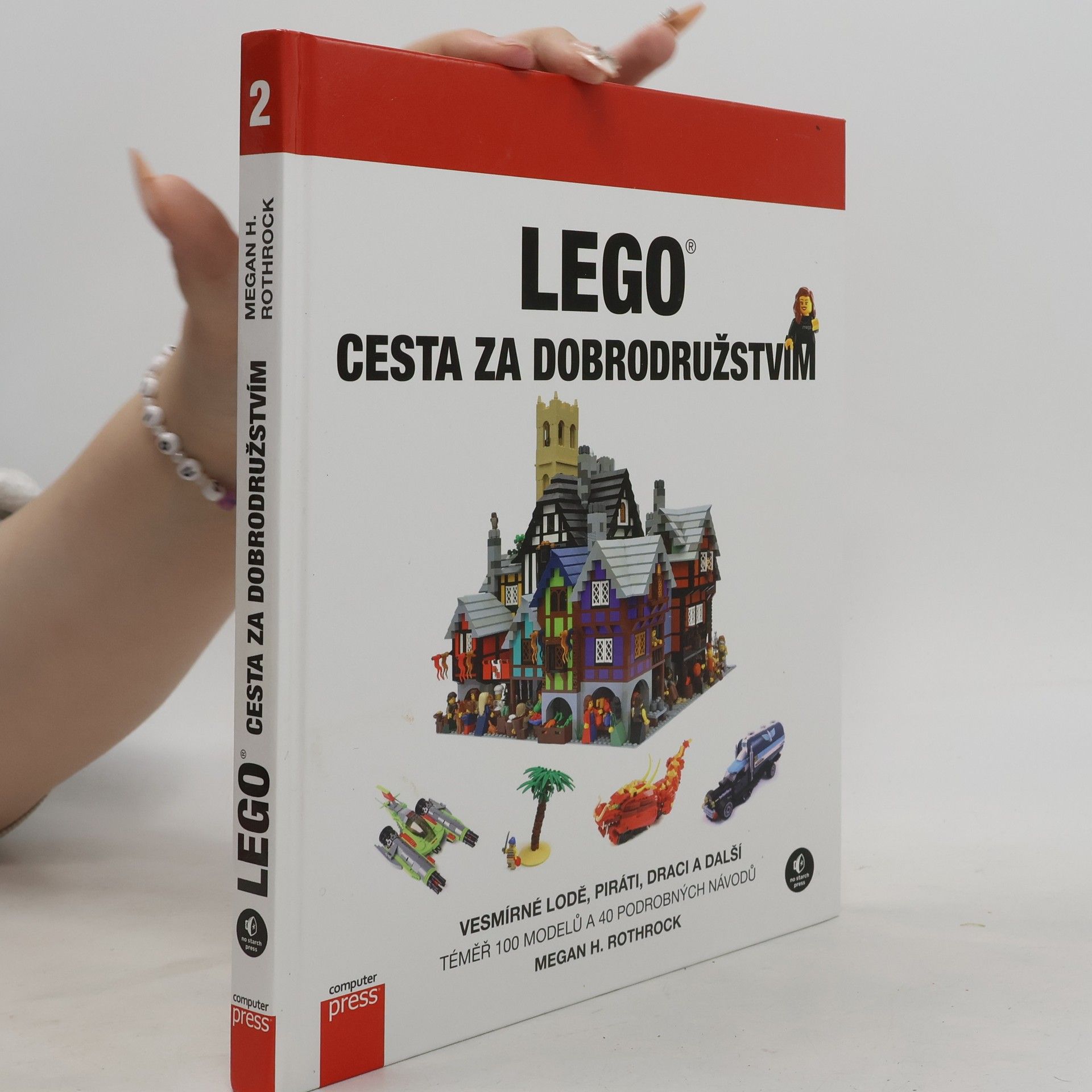 Megan Rothrock LEGO - cesta za dobrodružstvím: Vesmírné lodě, piráti, draci a další!