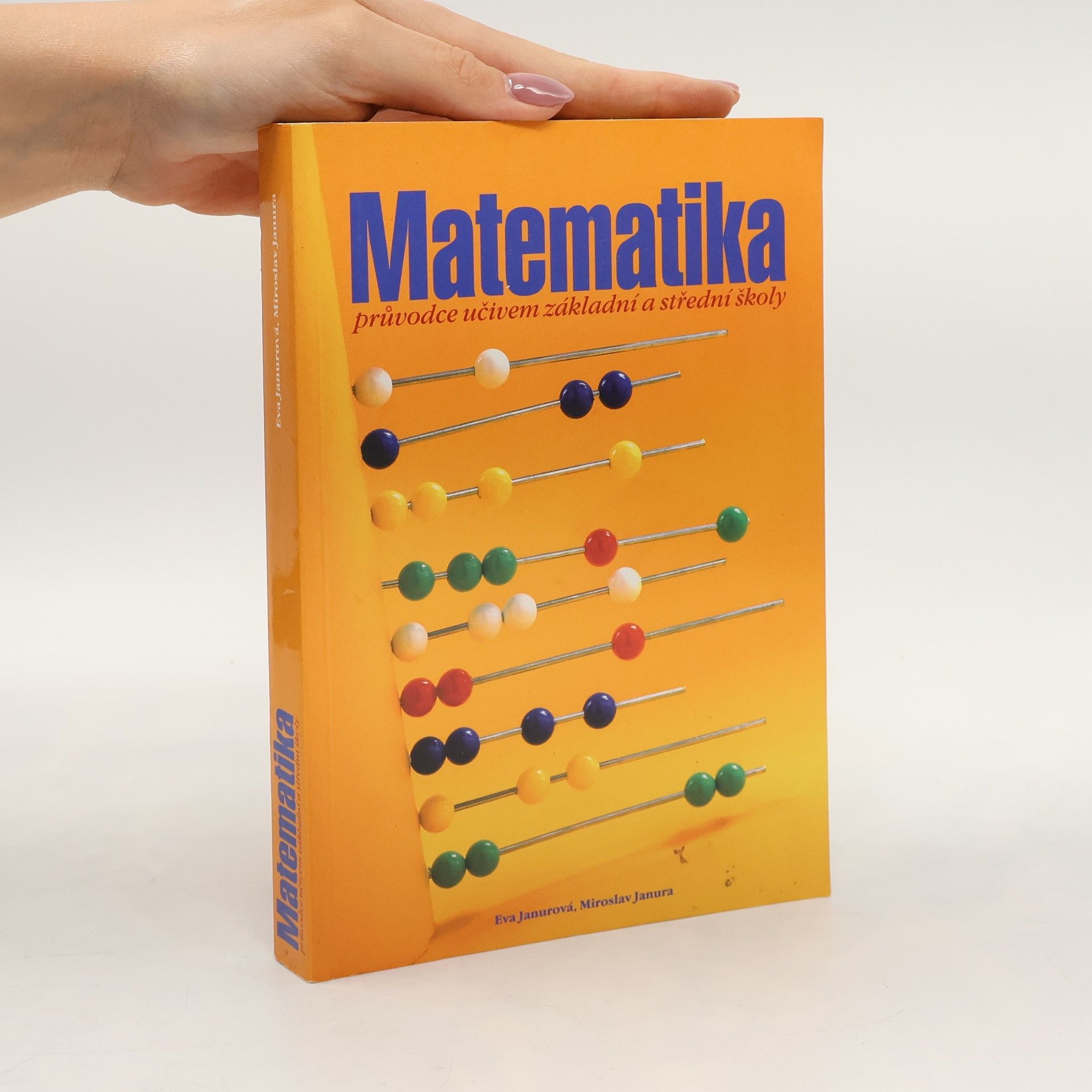 Janurová Eva Matematika : průvodce učivem základní a střední školy