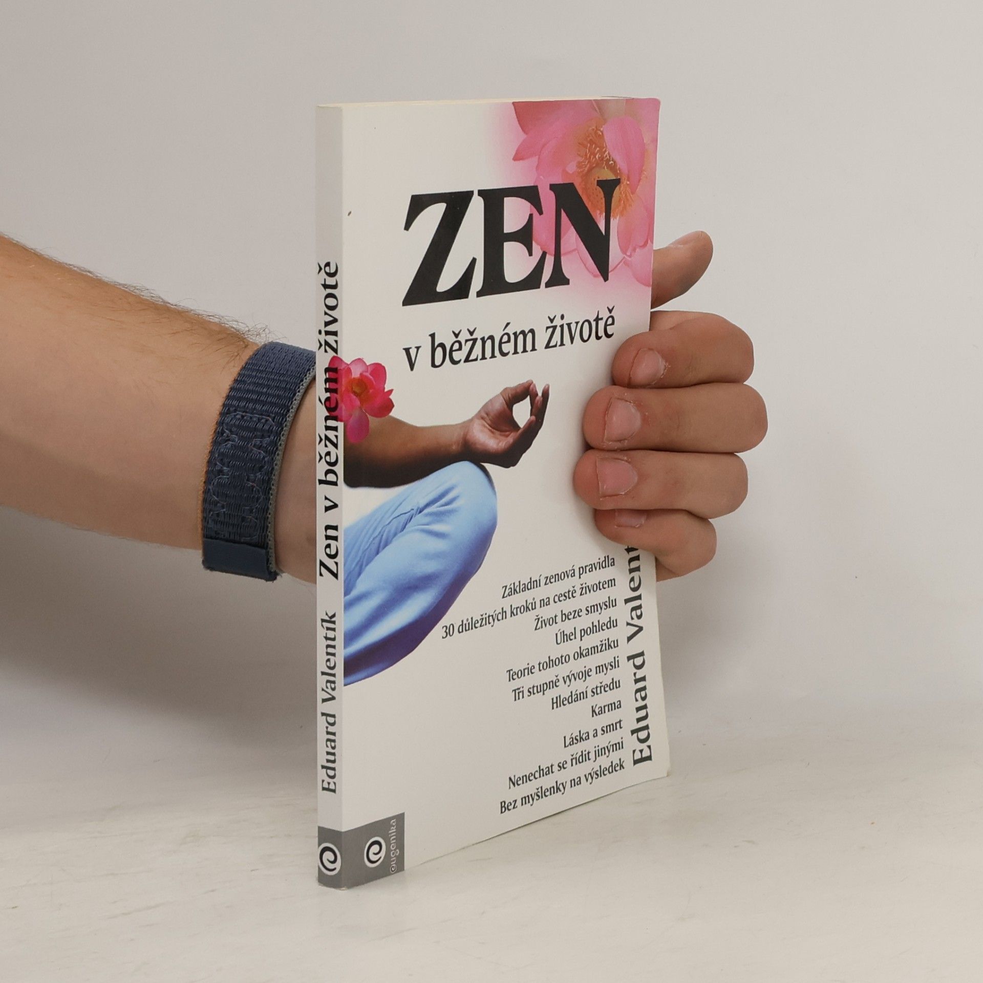Eduard Valentík Zen v běžném životě