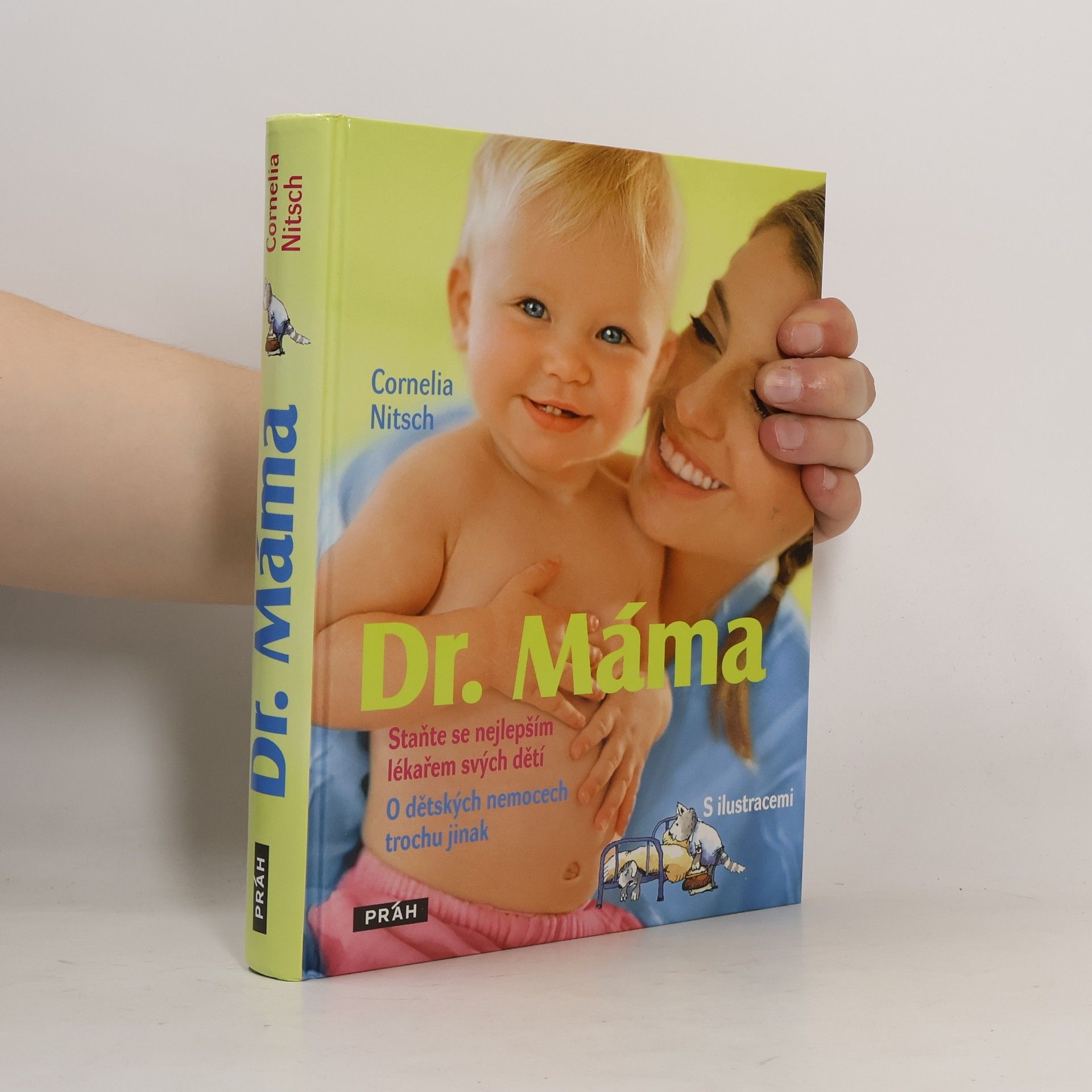 Dr. Máma: staňte se nejlepším lékařem svých dětí: o dětských nemocech trochu jinak