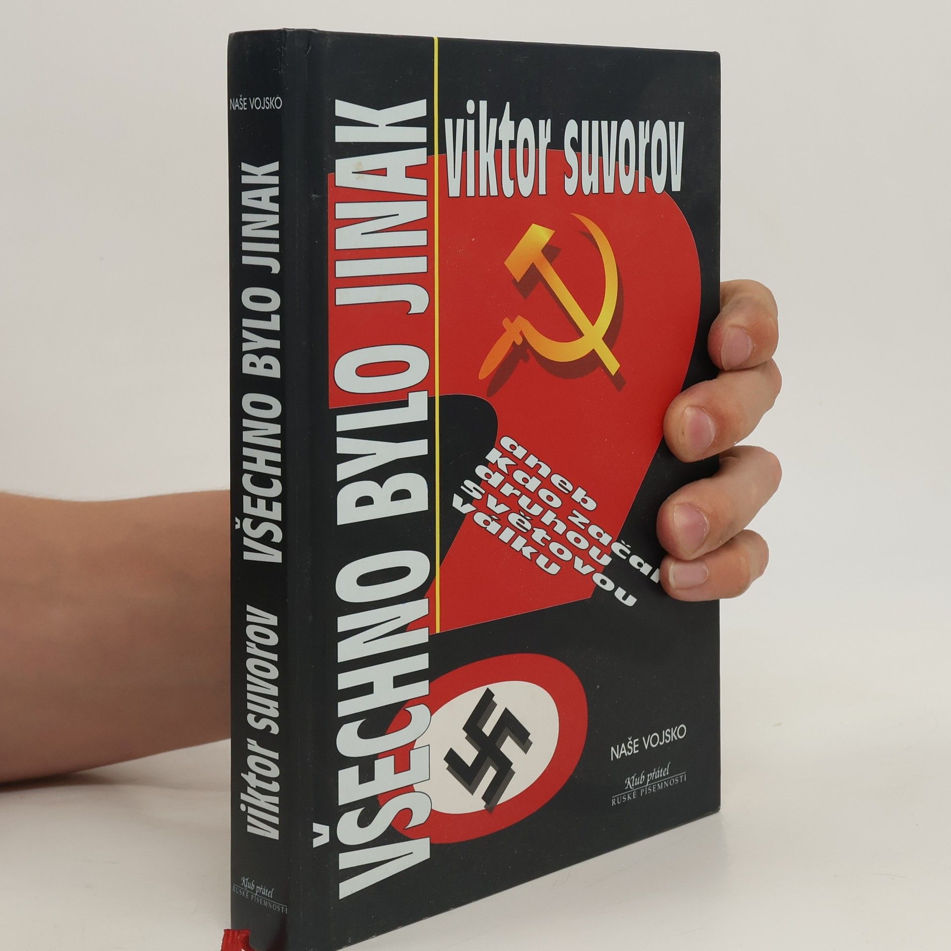 Viktor Andrejevič Suvorov Všechno bylo jinak aneb Kdo začal druhou světovou válku?