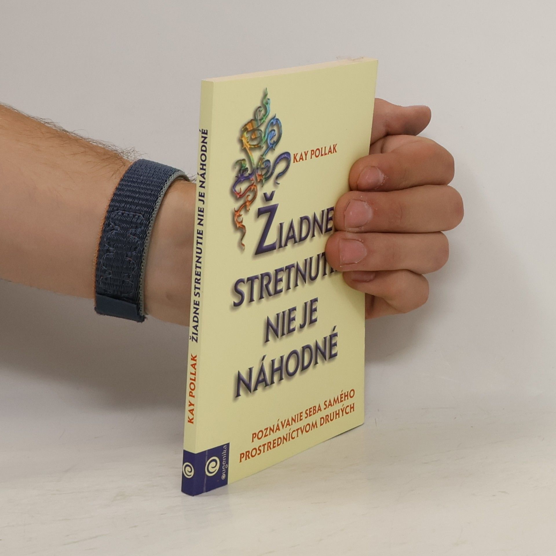 Kay Pollak Žiadne stretnutie nie je náhodné
