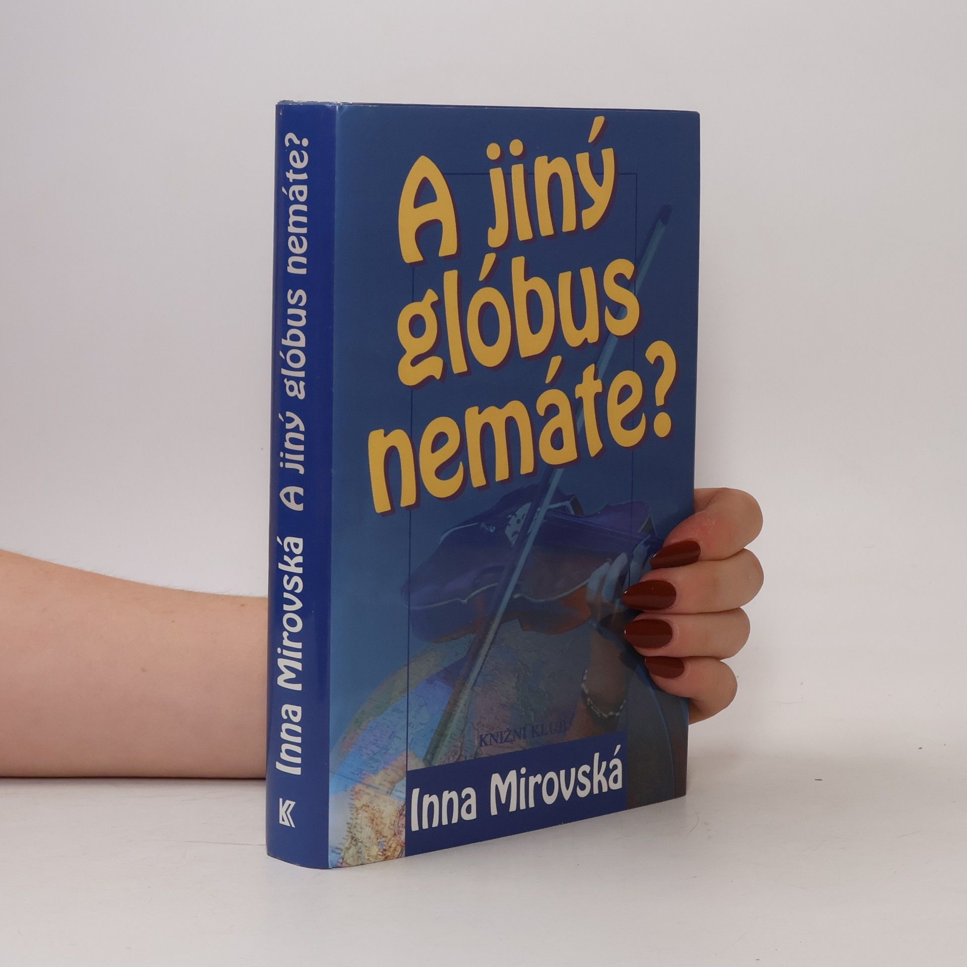 Inna Mirovská A jiný glóbus nemáte?