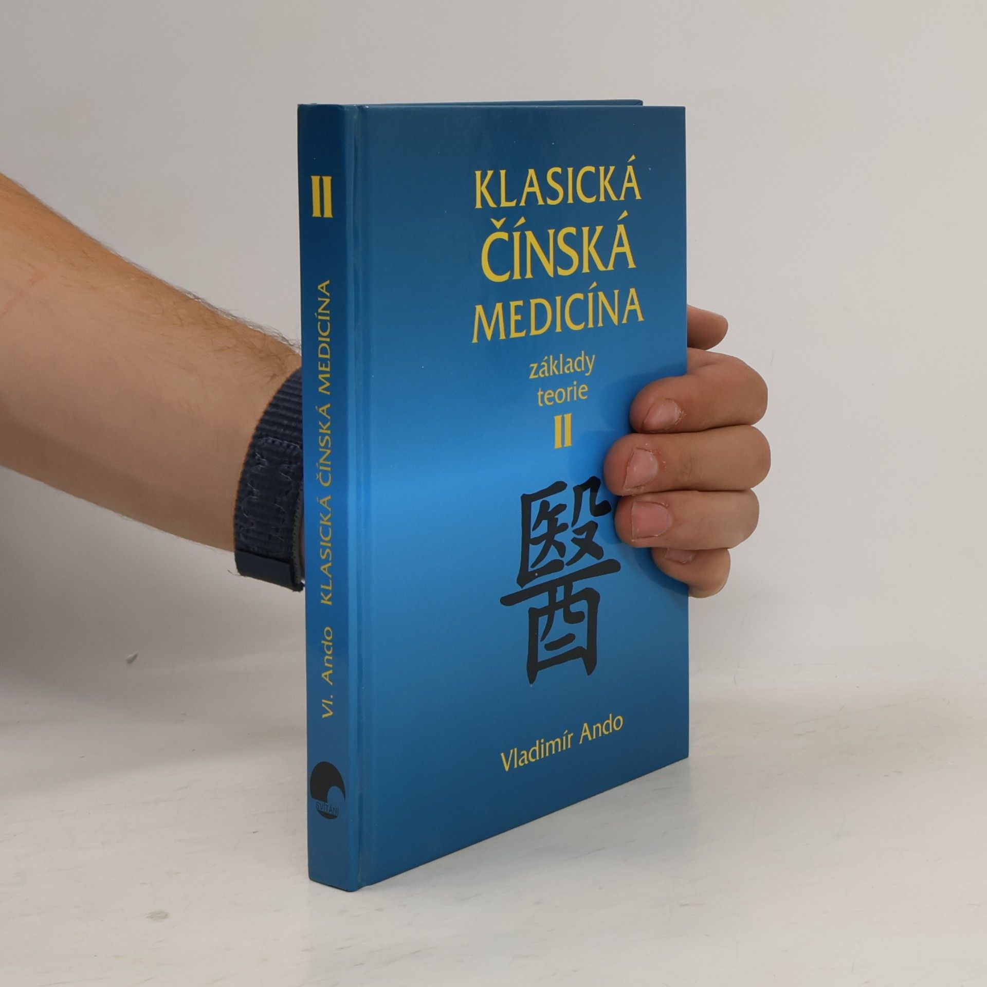 Vladimír Ando Klasická čínská medicína - Základy teorie II.