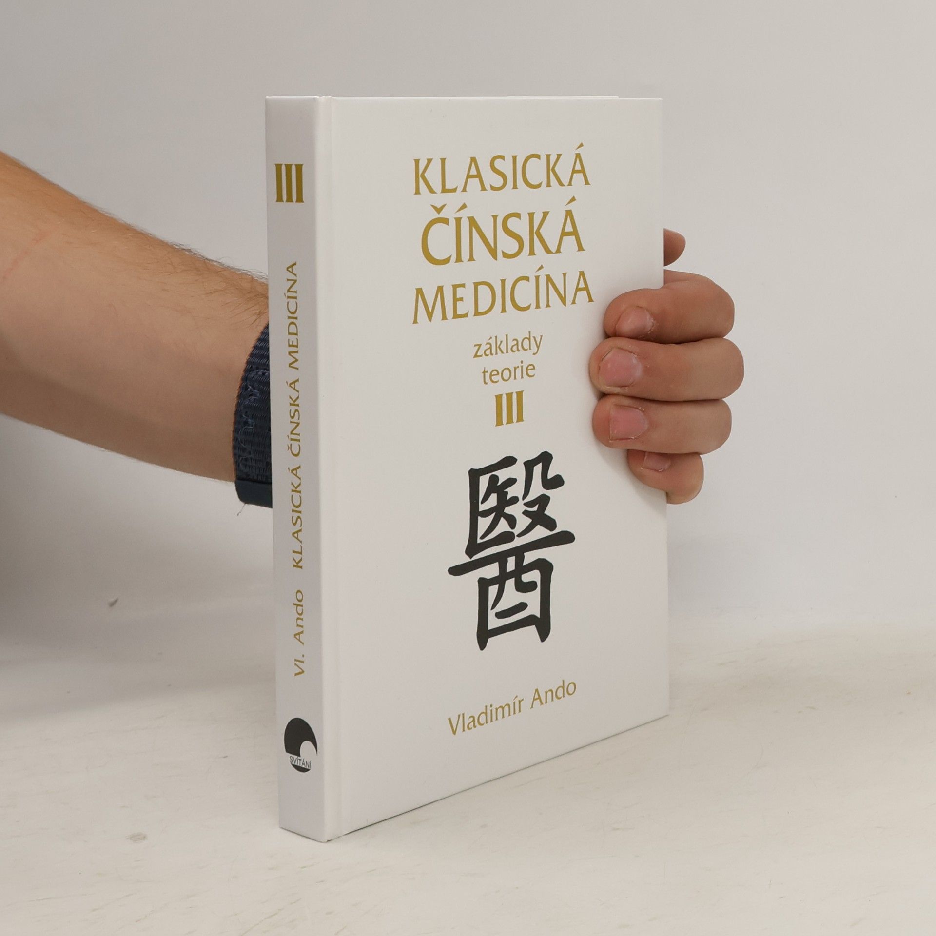 Vladimír Ando Klasická čínská medicína: Základy teorie III.