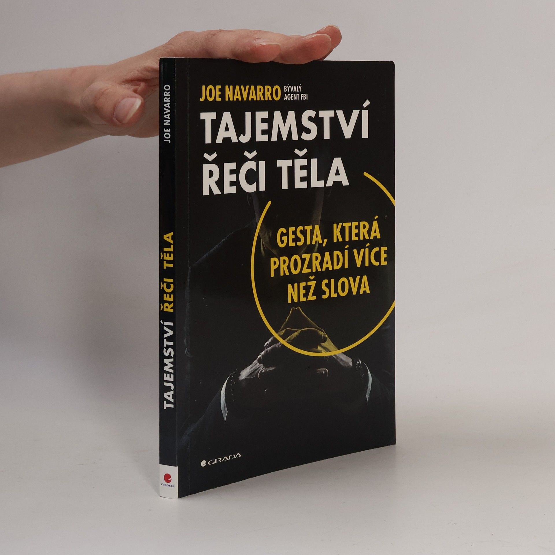 Joe Navarro Tajemství řeči těla: Gesta, která prozradí více než slova