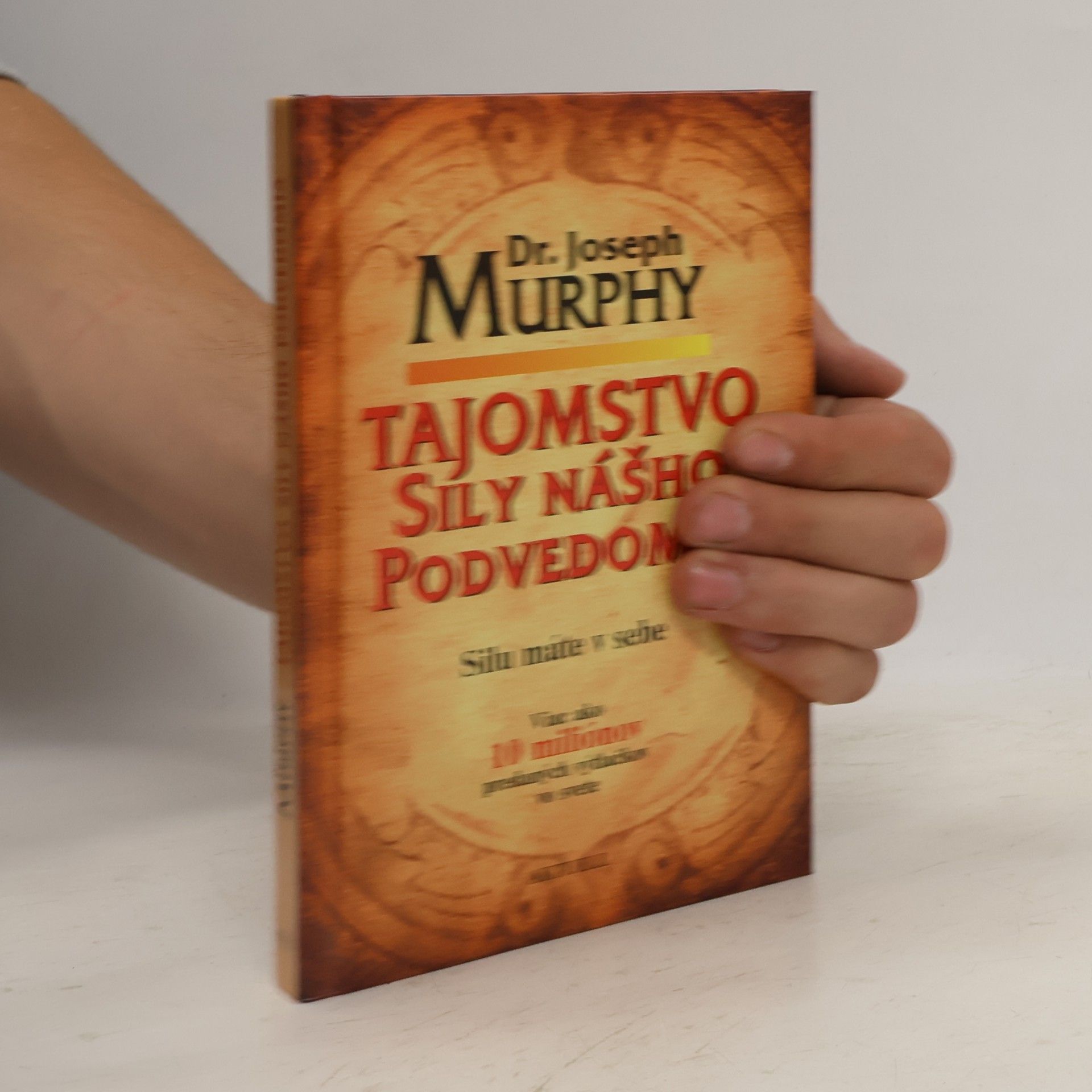 Joseph Murphy Tajomstvo sily nášho podvedomia (Silu máte v sebe)