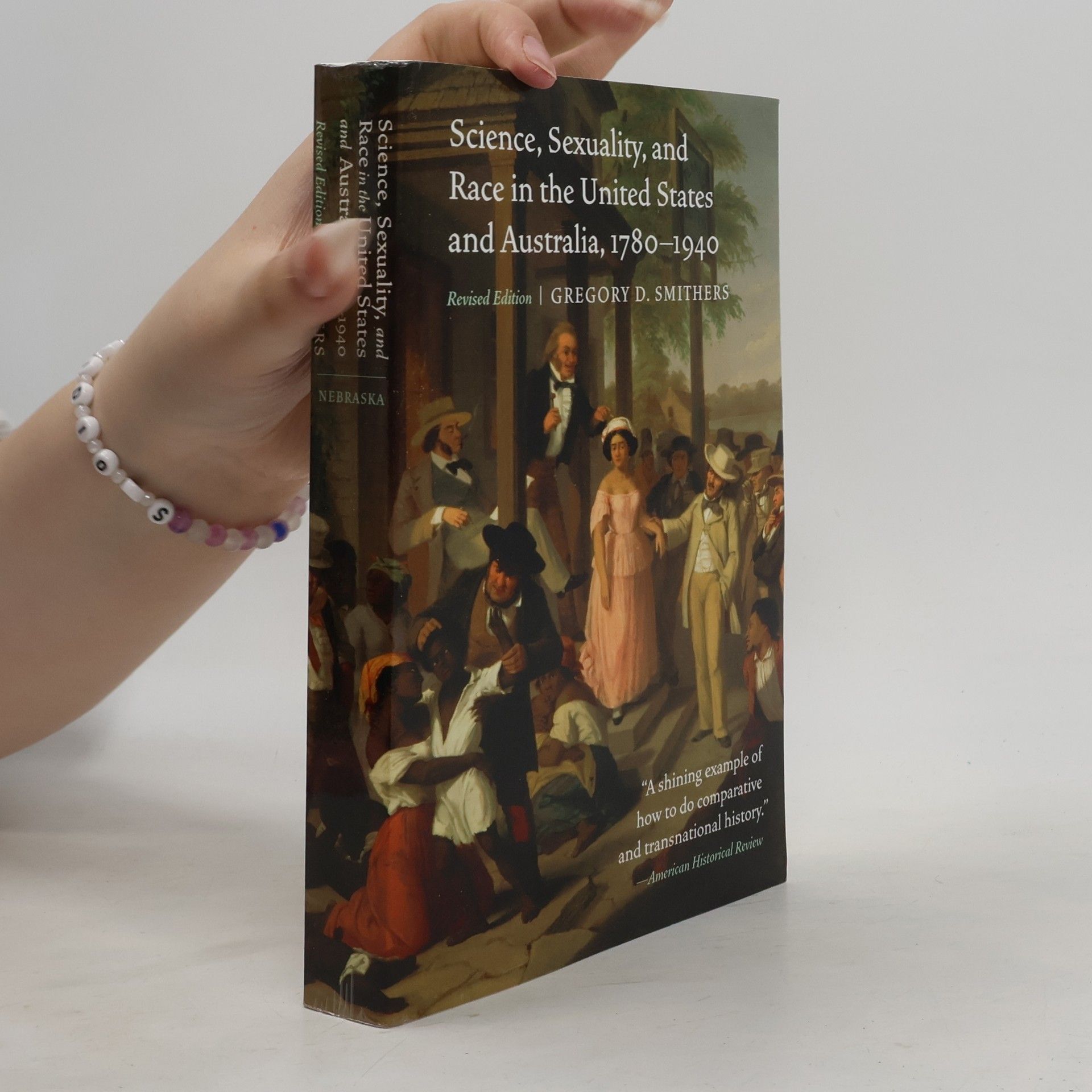 Gregory D. Smithers Science, Sexuality, and Race in the United States and Australia, 1780–1940