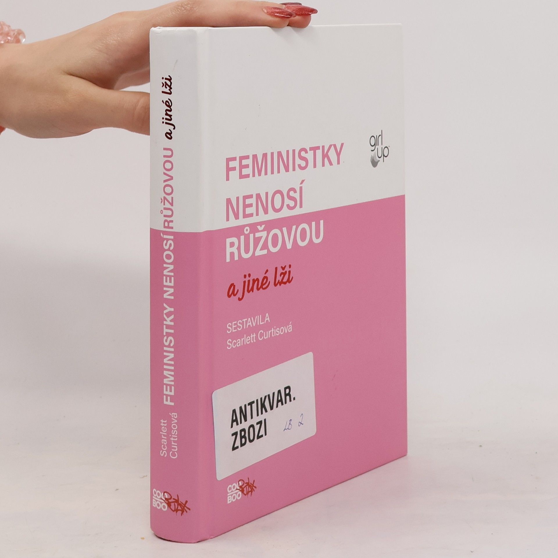 Scarlett Curtis Feministky nenosí růžovou a jiné lži