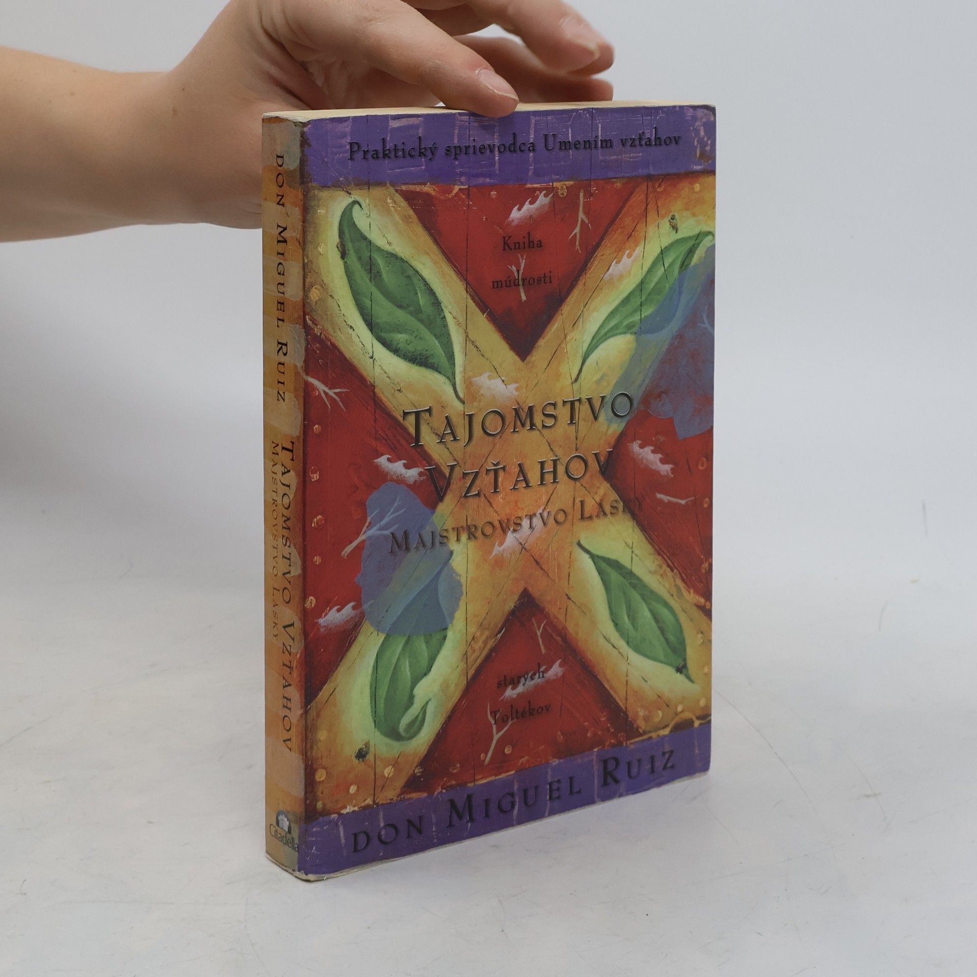 Don Miguel Ruiz Tajomstvo vzťahov. Majstrovstvo lásky. Kniha múdrosti starých Toltékov