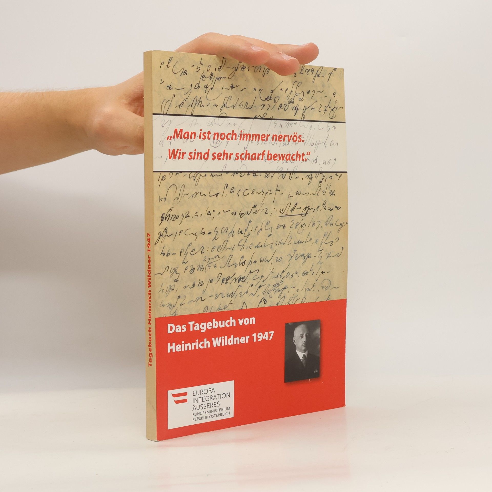 Heinrich Wildner „Man ist noch immer nervös. Wir sind sehr scharf bewacht.“