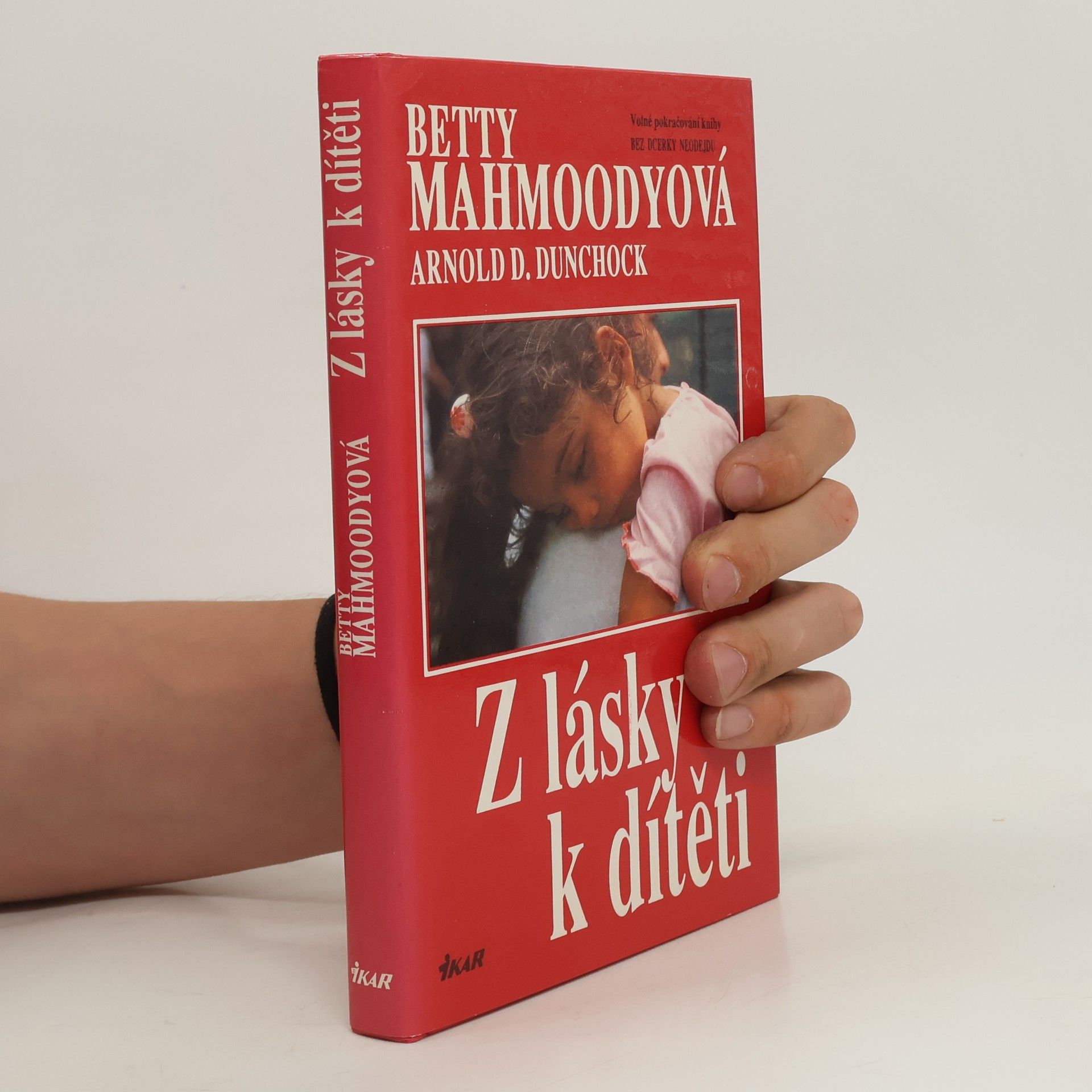 Betty Mahmoody Z lásky k dítěti