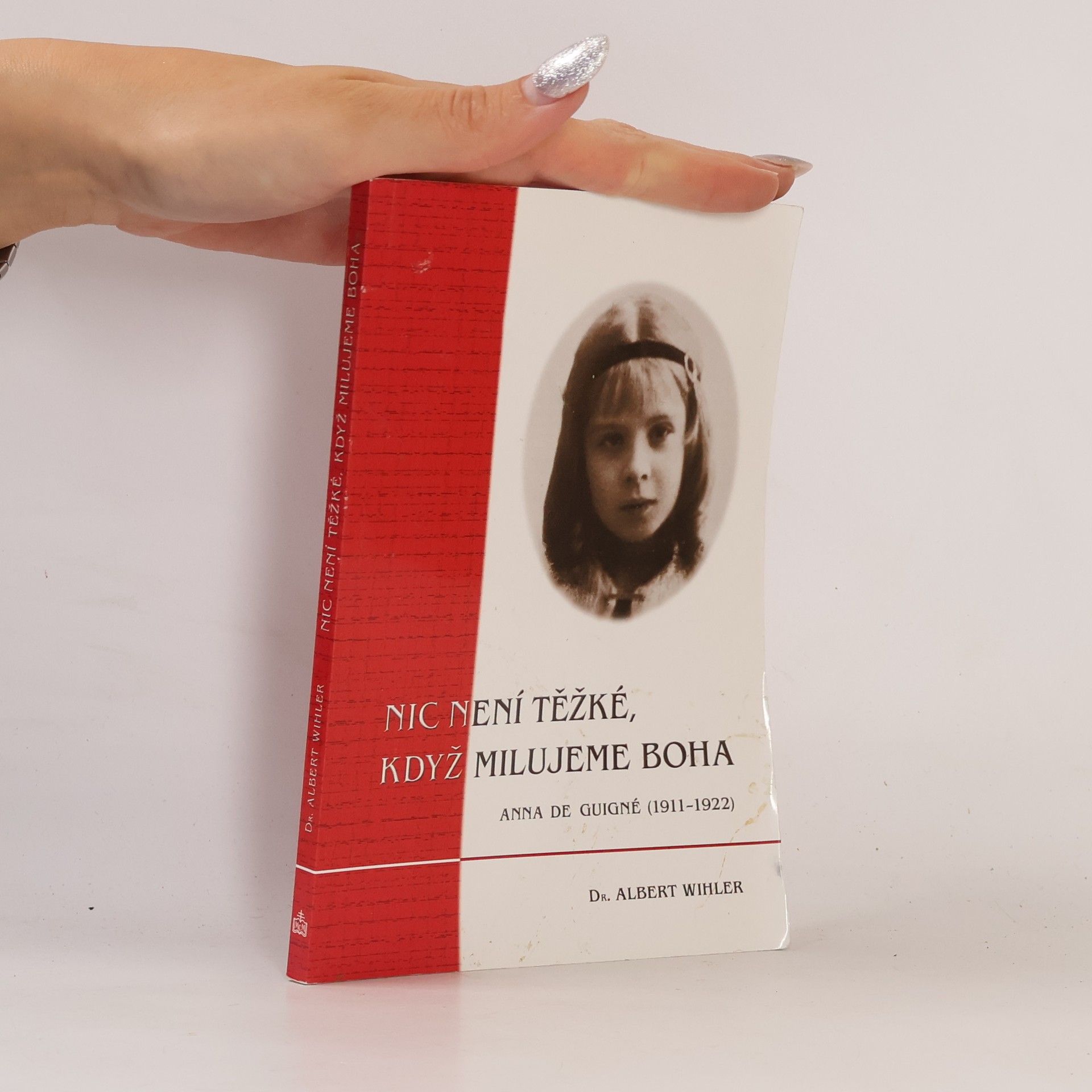 Albert Wihler Nic není těžké, když milujeme Boha