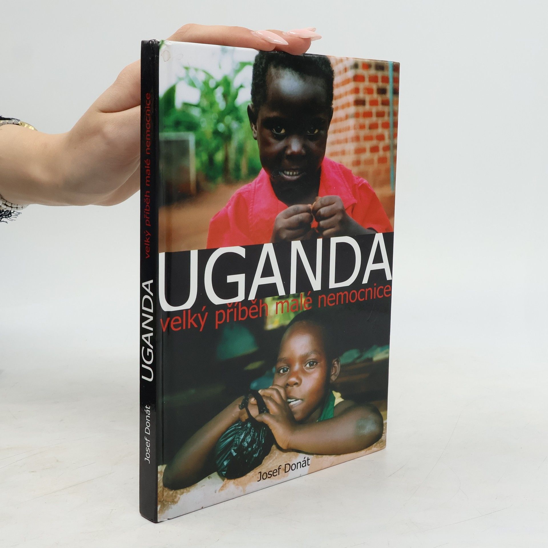 Josef Donát Uganda: Velký příběh malé nemocnice