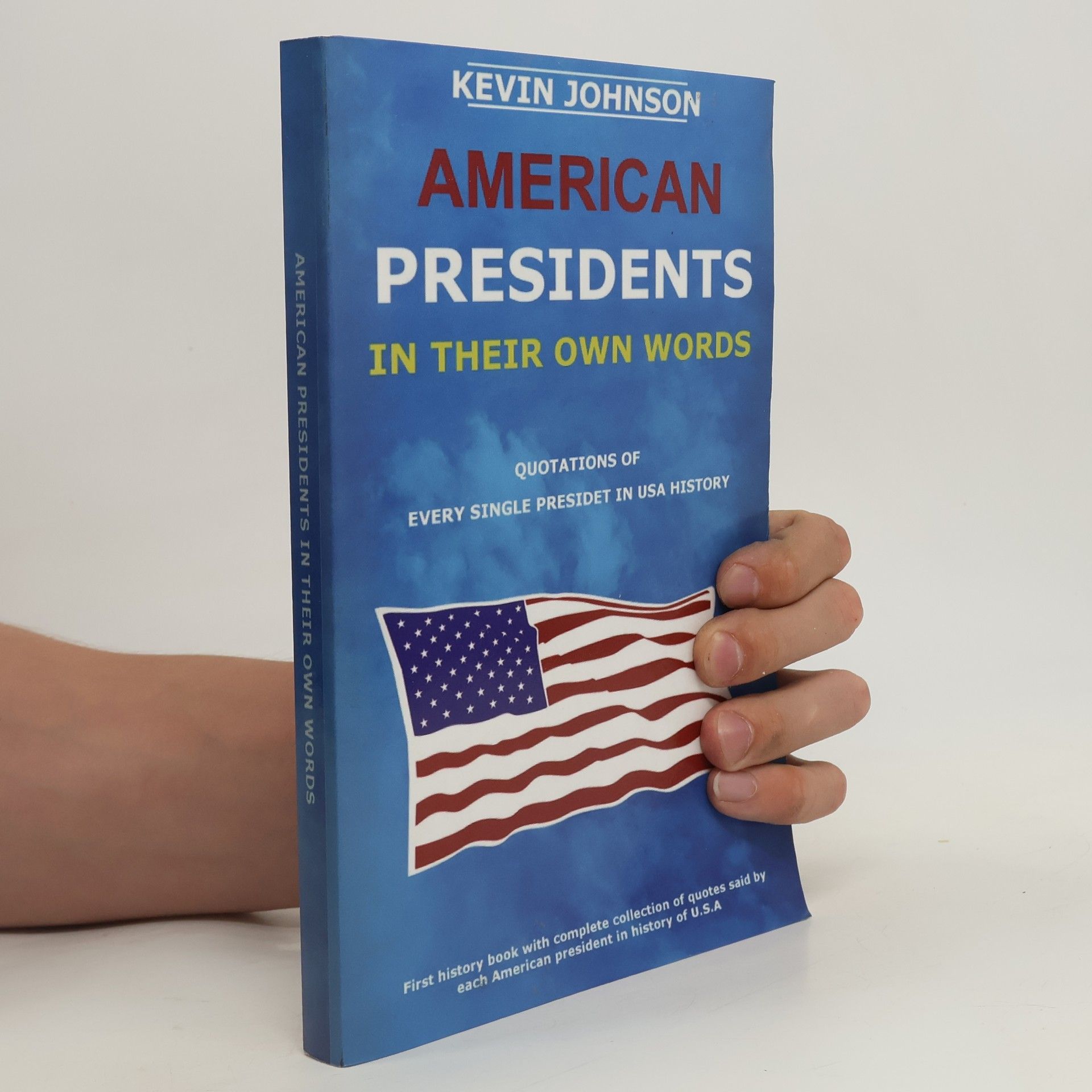 Kevin Johnson American Presidents in Their Own Words