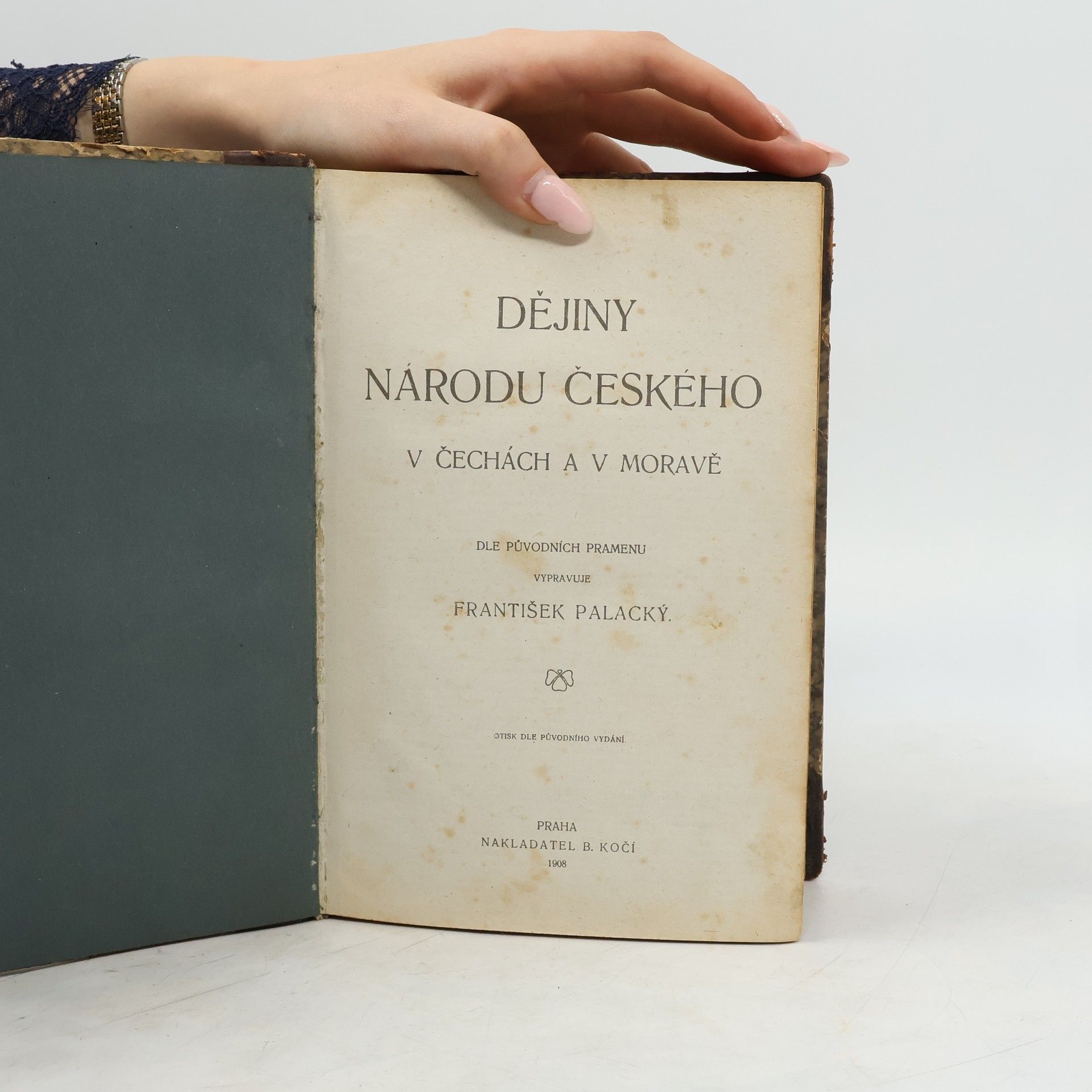 František Palacký Dějiny národu českého. V Čechách a v Moravě dle původních pramenu