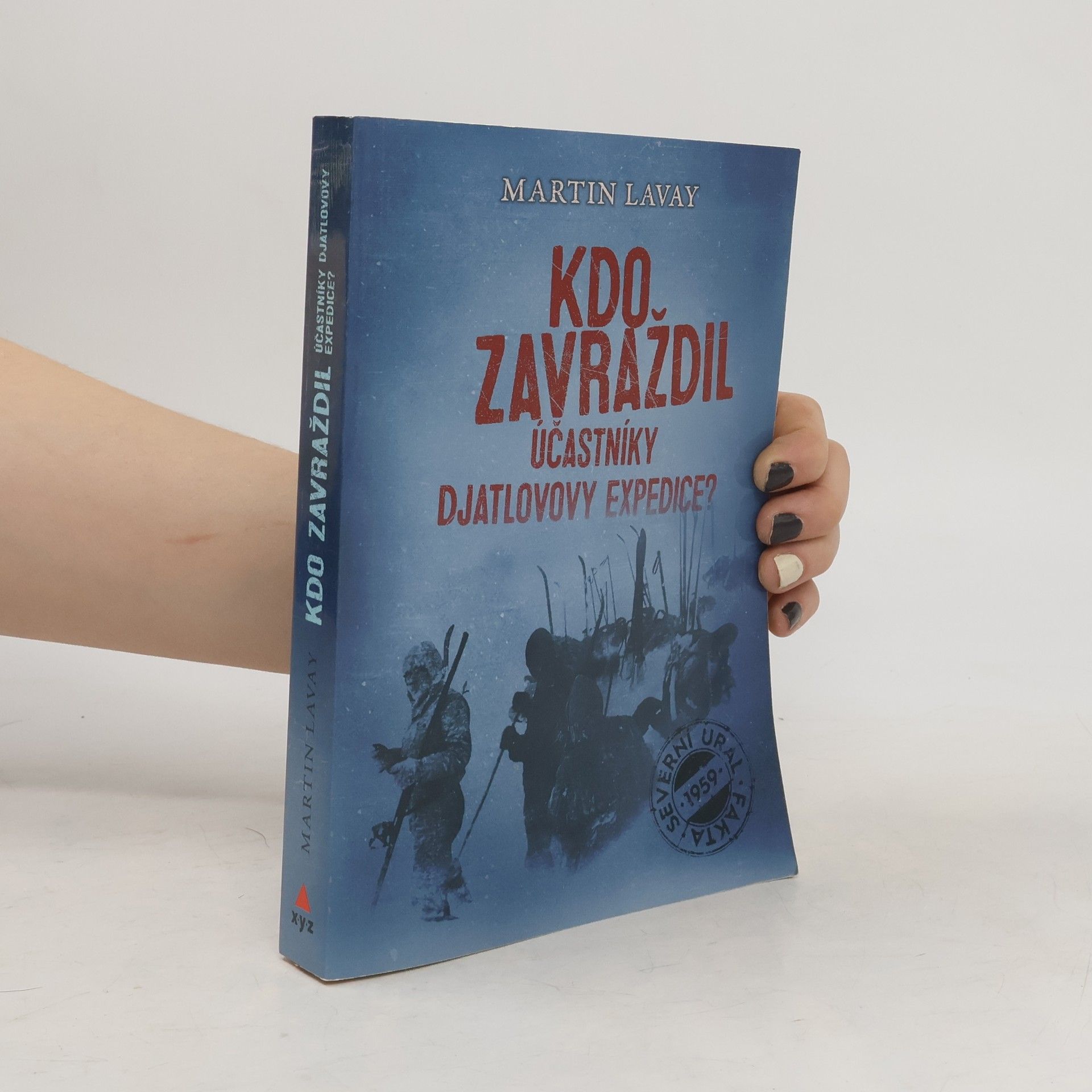 Martin Lavay Kdo zavraždil účastníky Djatlovovy expedice?