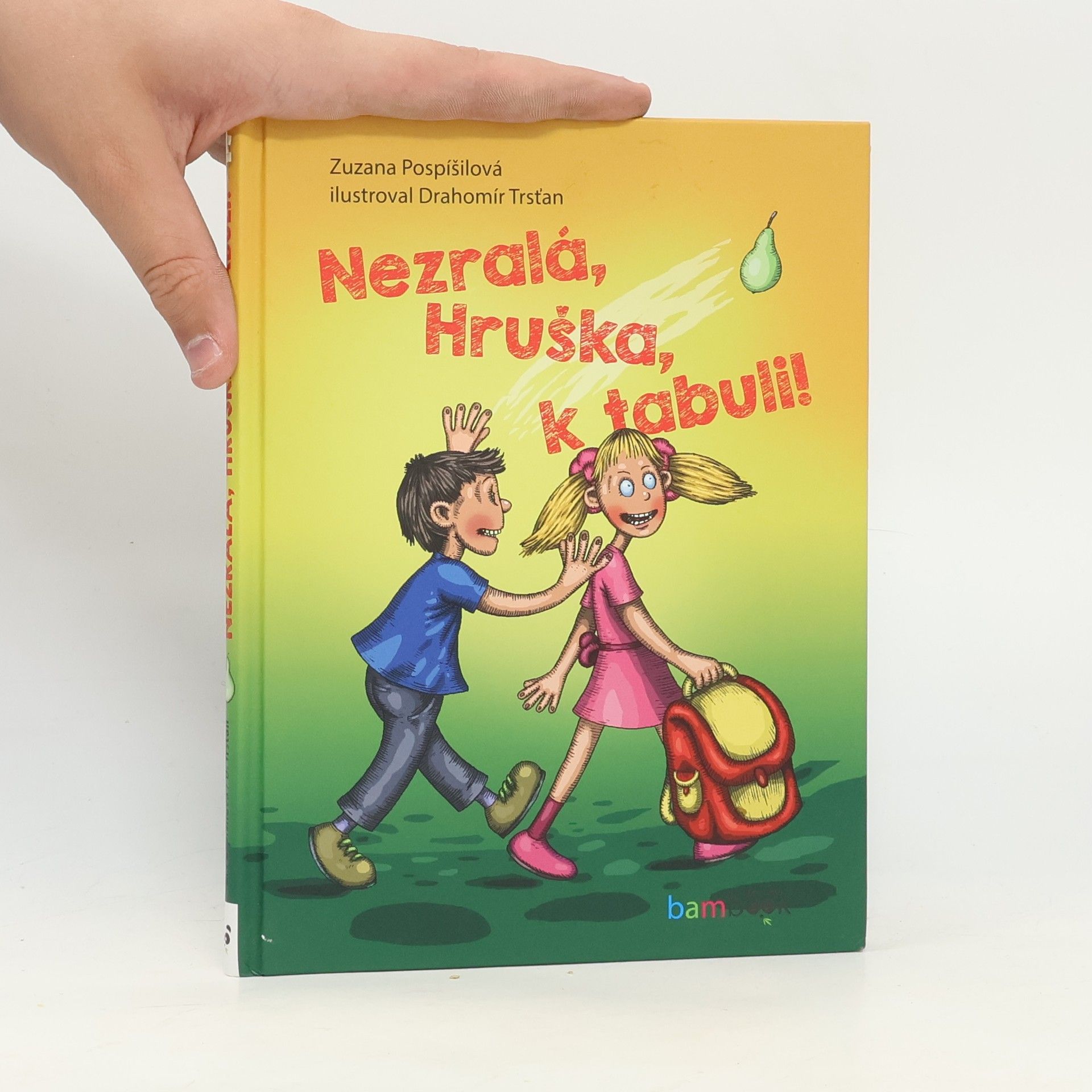 Zuzana Pospíšilová Nezralá, Hruška, k tabuli!