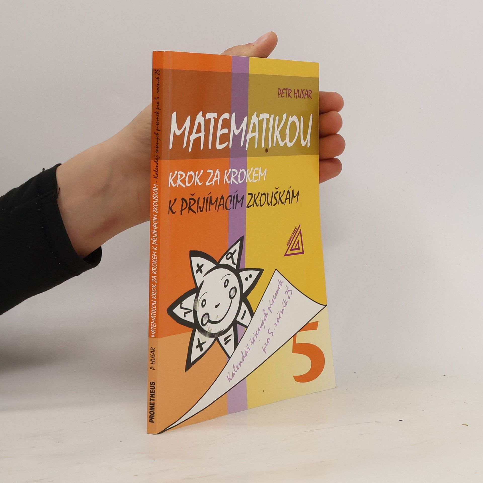 Petr Husar Matematikou krok za krokem k přijímacím zkouškám