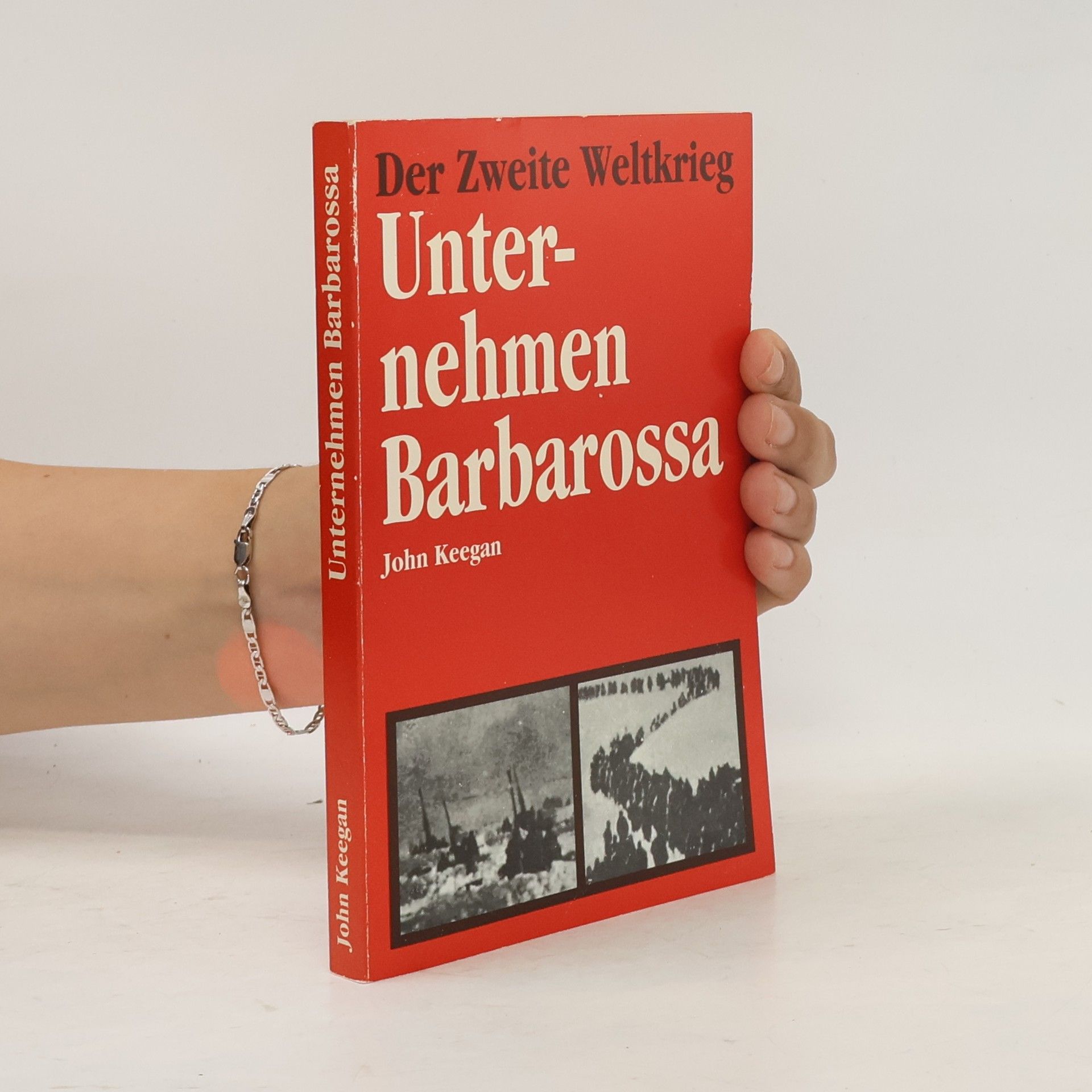 John Keegan Der Zweite Weltkrieg. Unternehmen Barbarossa