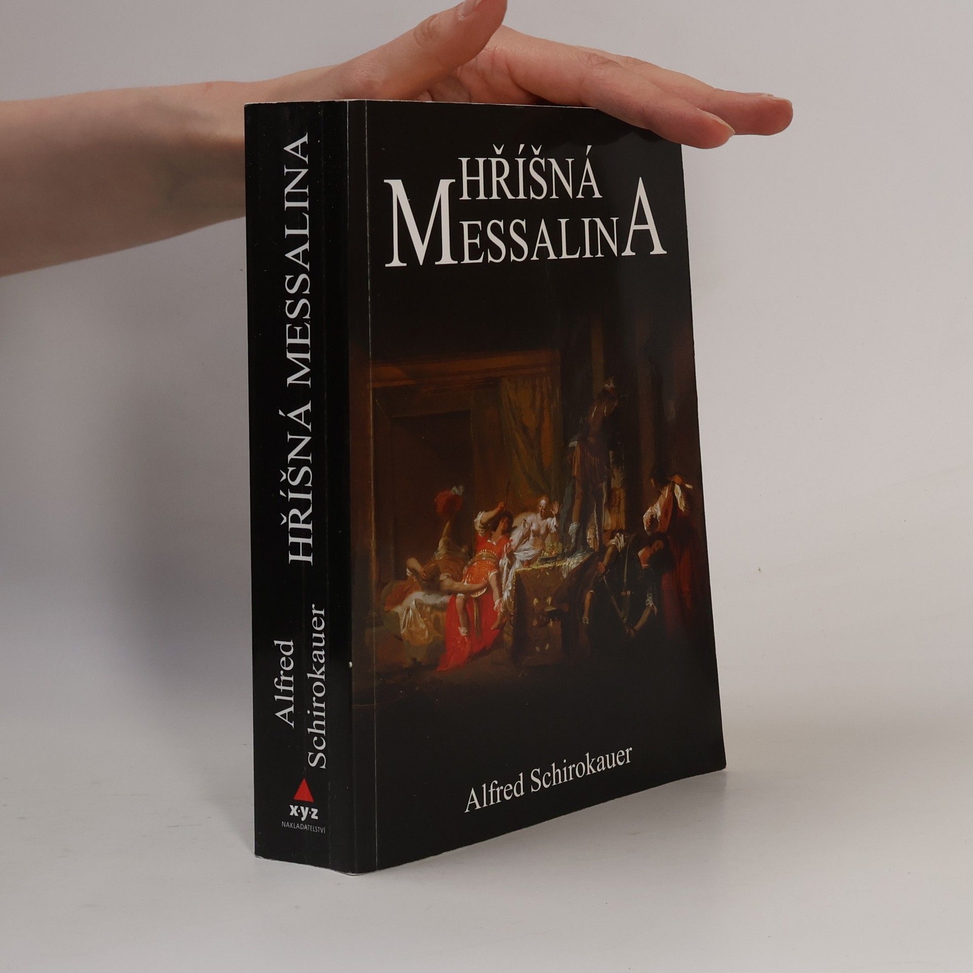 Alfred Schirokauer Hříšná Messalina: Román ze života hříšné římské císařovny