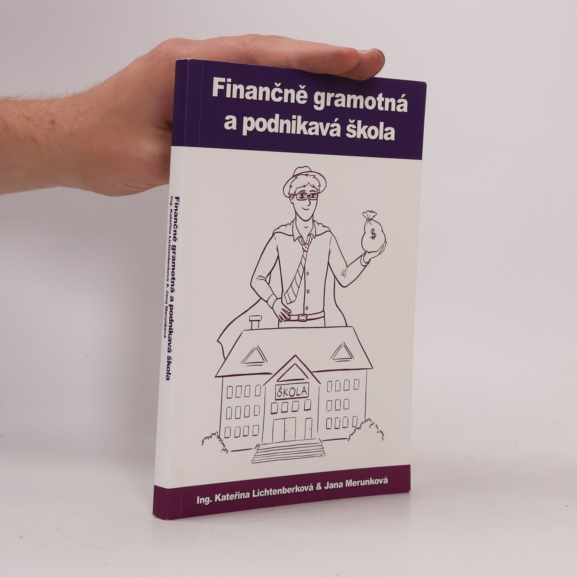 Kateřina Lichtenberková Finančně gramotná a podnikavá škola