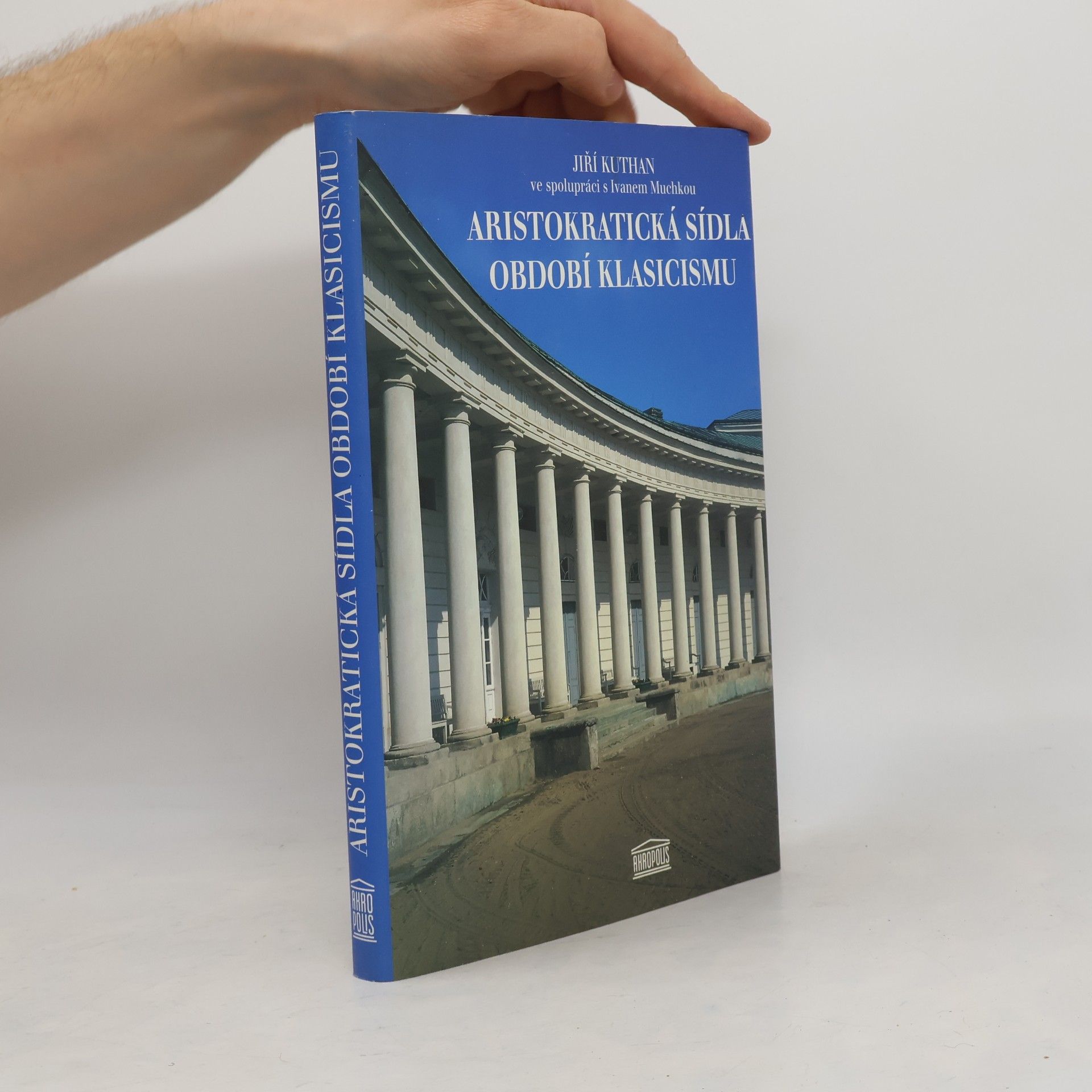 Jiří Kuthan Aristokratická sídla období klasicismu