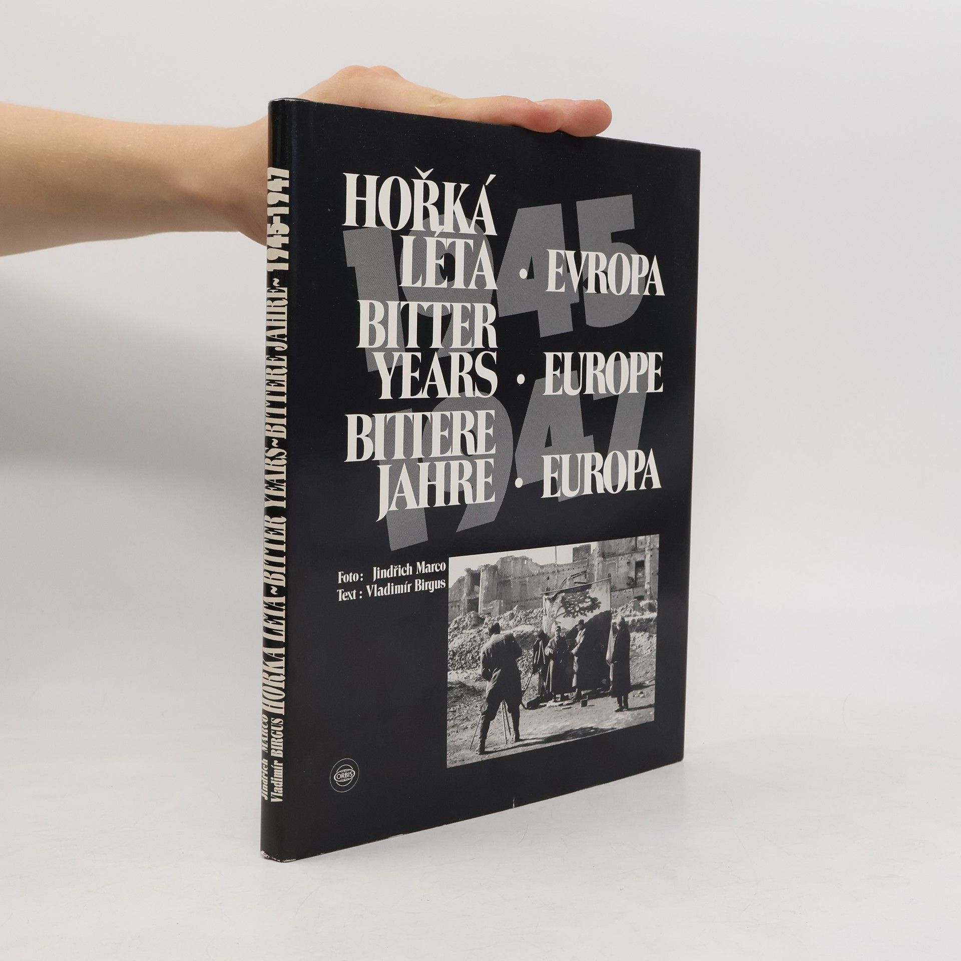 Vladimír Birgus Hořká léta - Evropa. Bittere Jahre - Europa. Bitter Years - Europe. (ve třech jazycích)