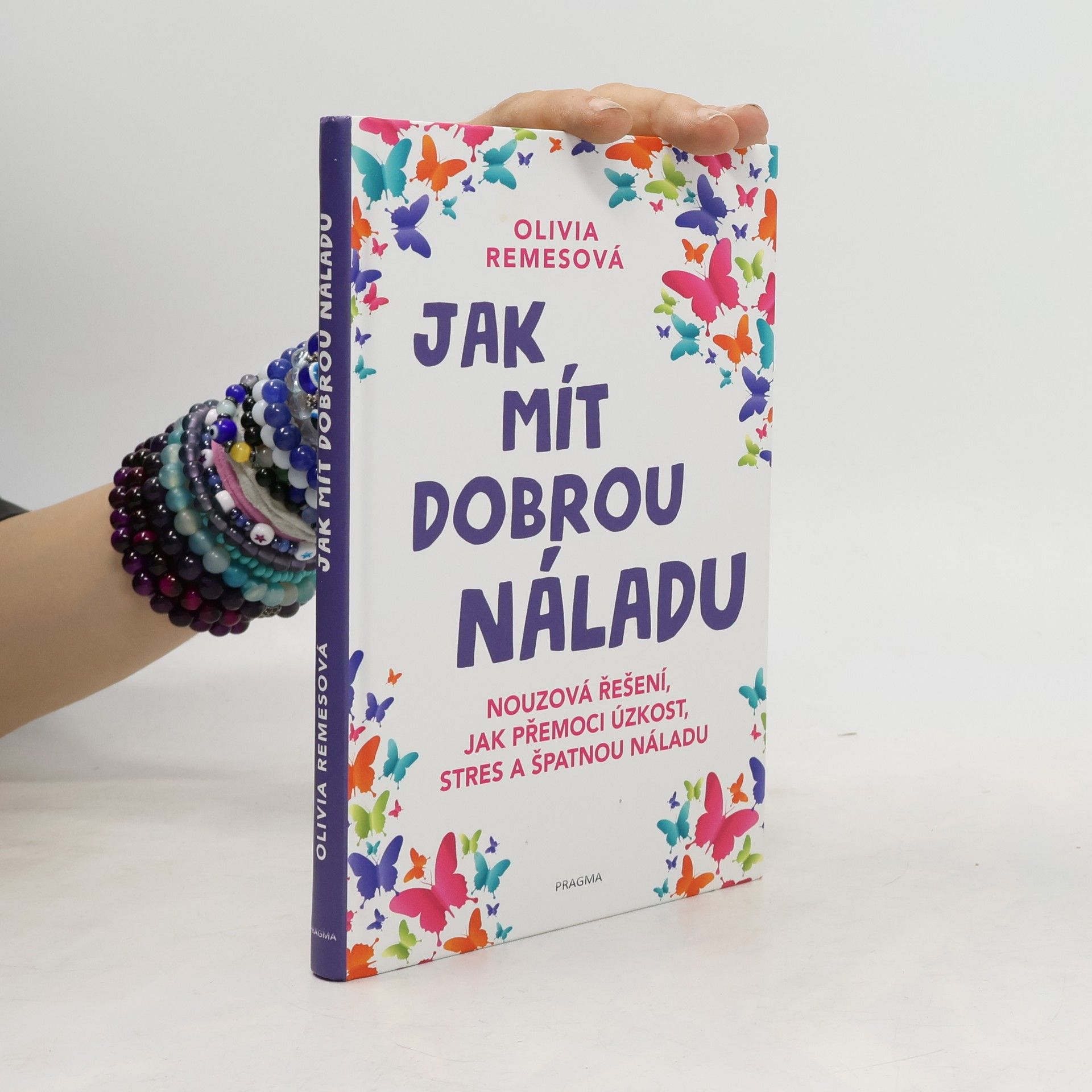 Olivia Remes Jak mít dobrou náladu. Nouzová řešení, jak přemoci úzkost, stres a špatnou náladu