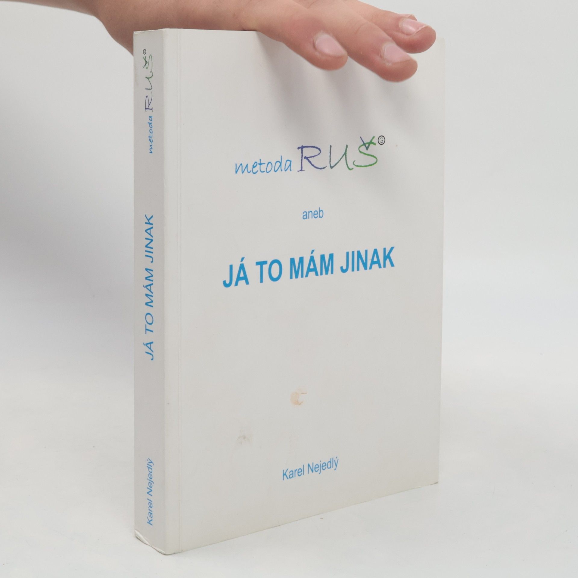 Karel Nejedlý Metoda Ruš aneb Já to mám jinak